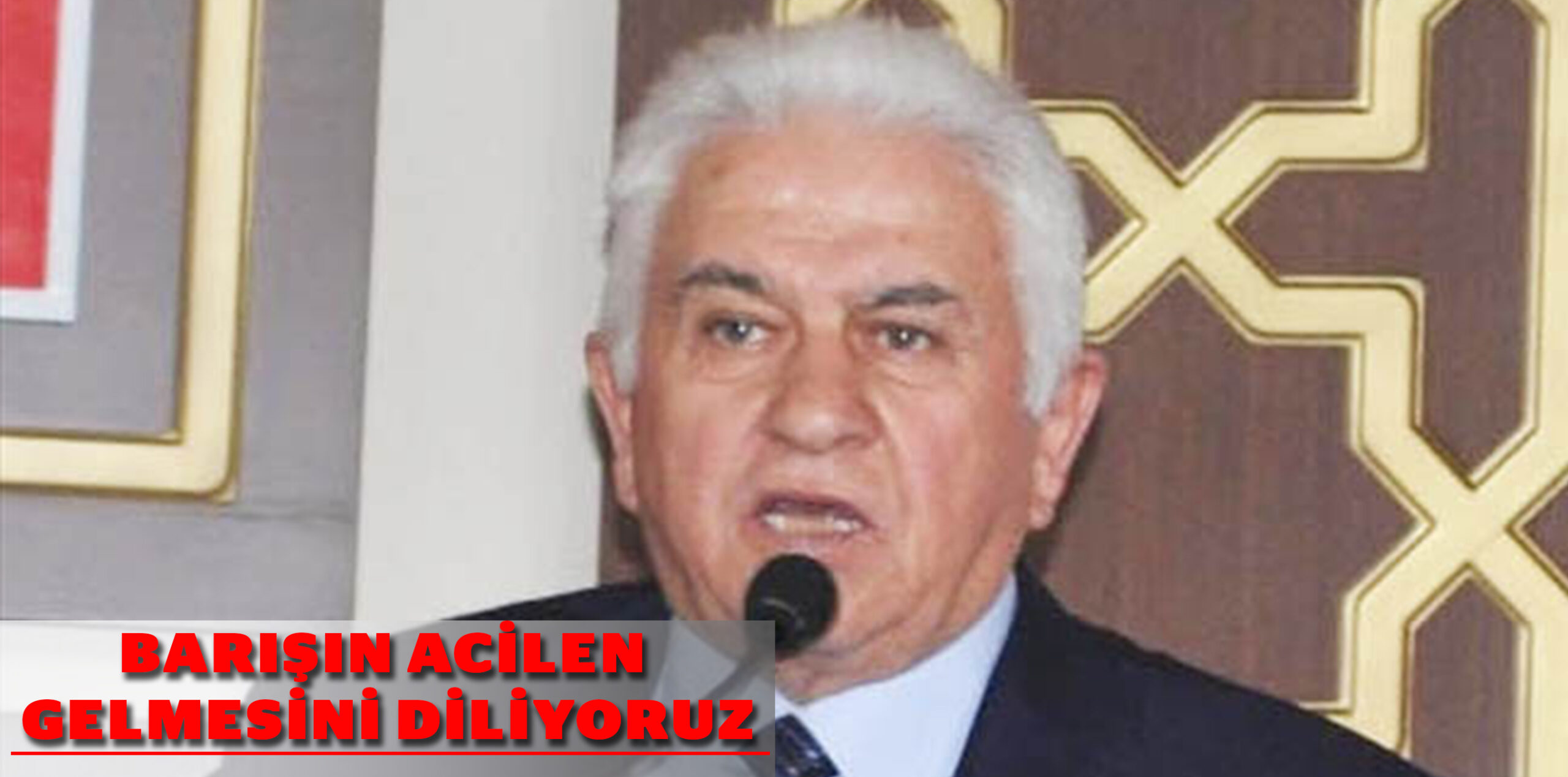 BARIŞIN ACİLEN GELMESİNİ DİLİYORUZ