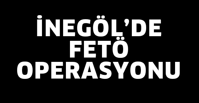 FETÖ OPERASYONU