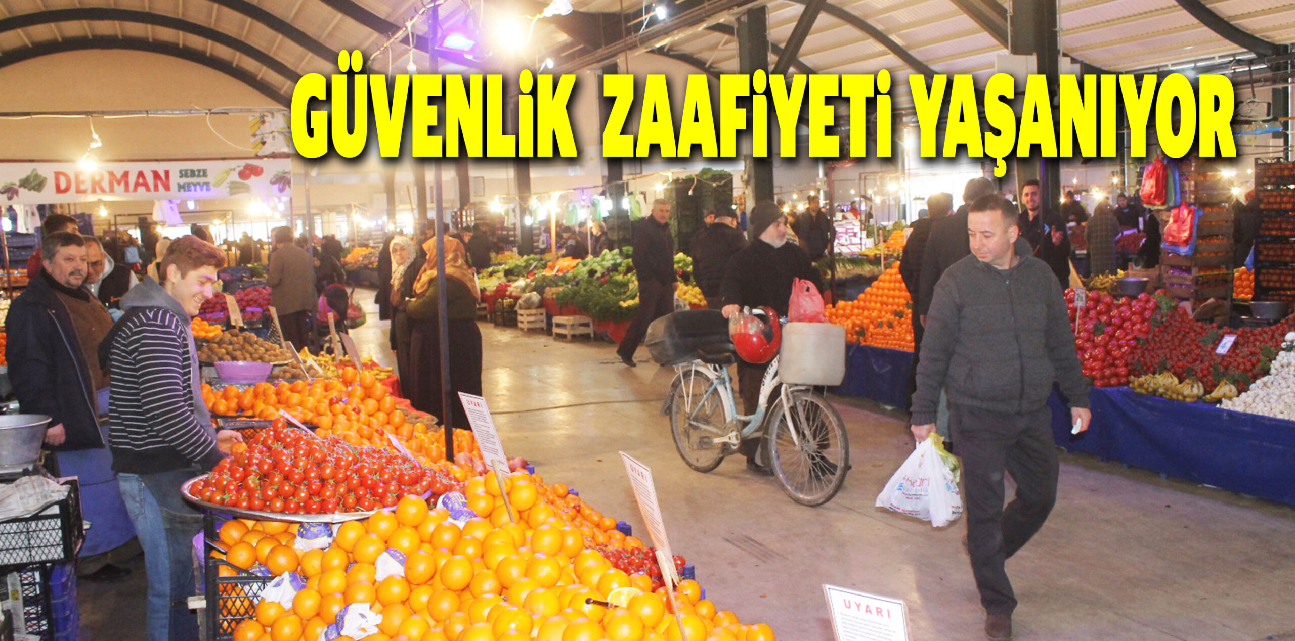 GÜVENLİK ZAAFİYETİ YAŞANIYOR