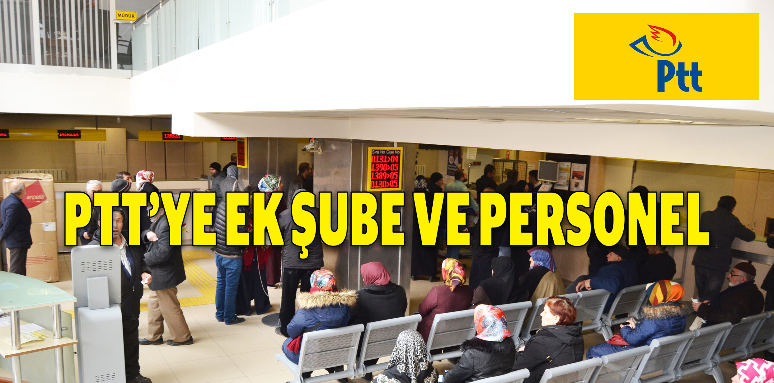 PTT’YE EK ŞUBE VE PERSONEL