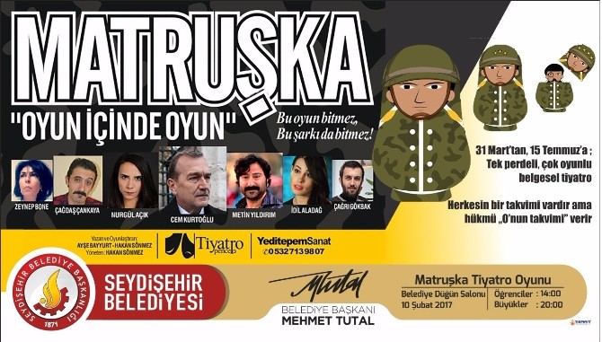 “Matruşka Oyun İçinde Oyun” Seydişehirde Sahnelenecek