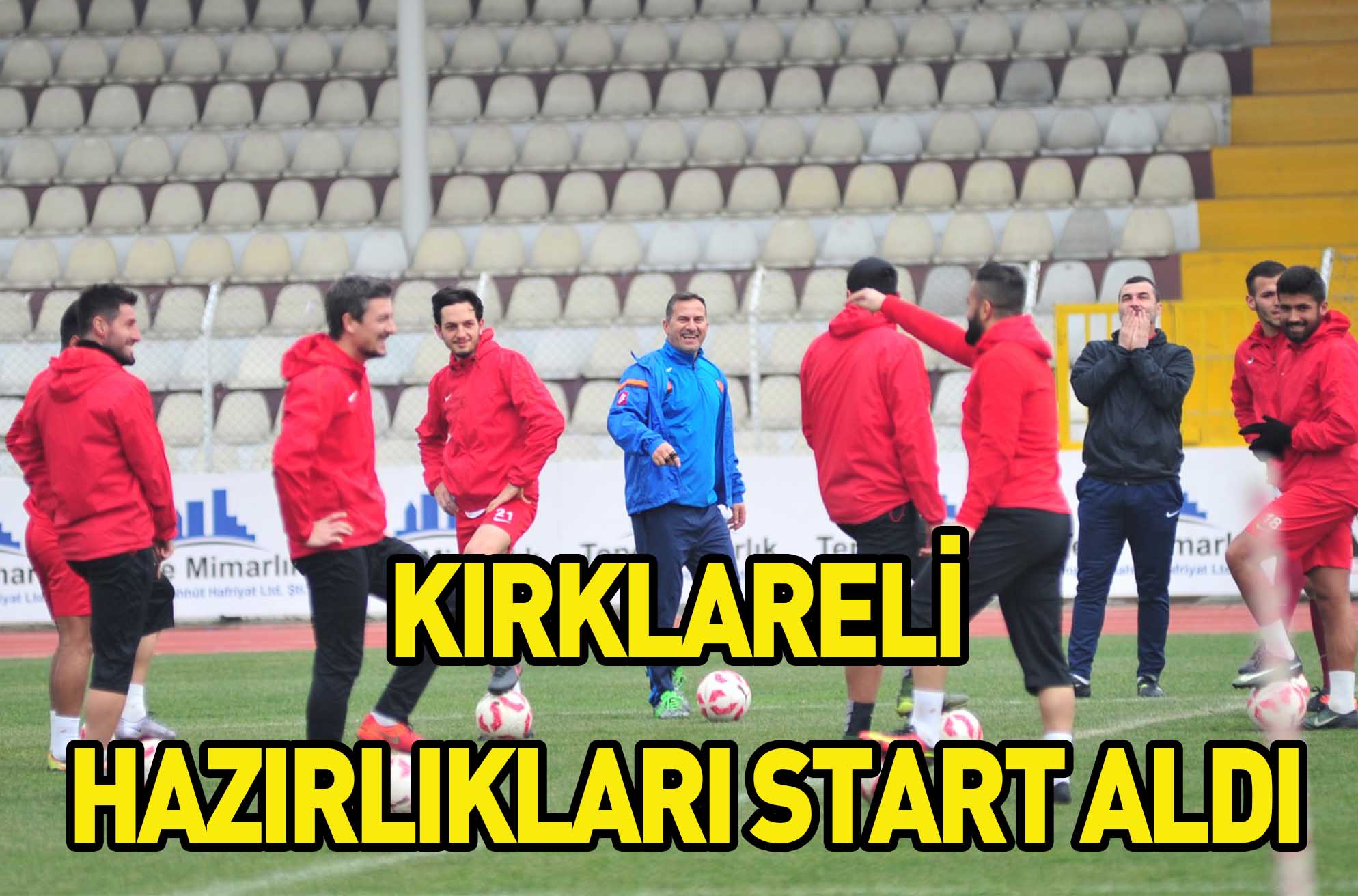 KIRKLARELİ HAZIRLIKLARI START ALDI