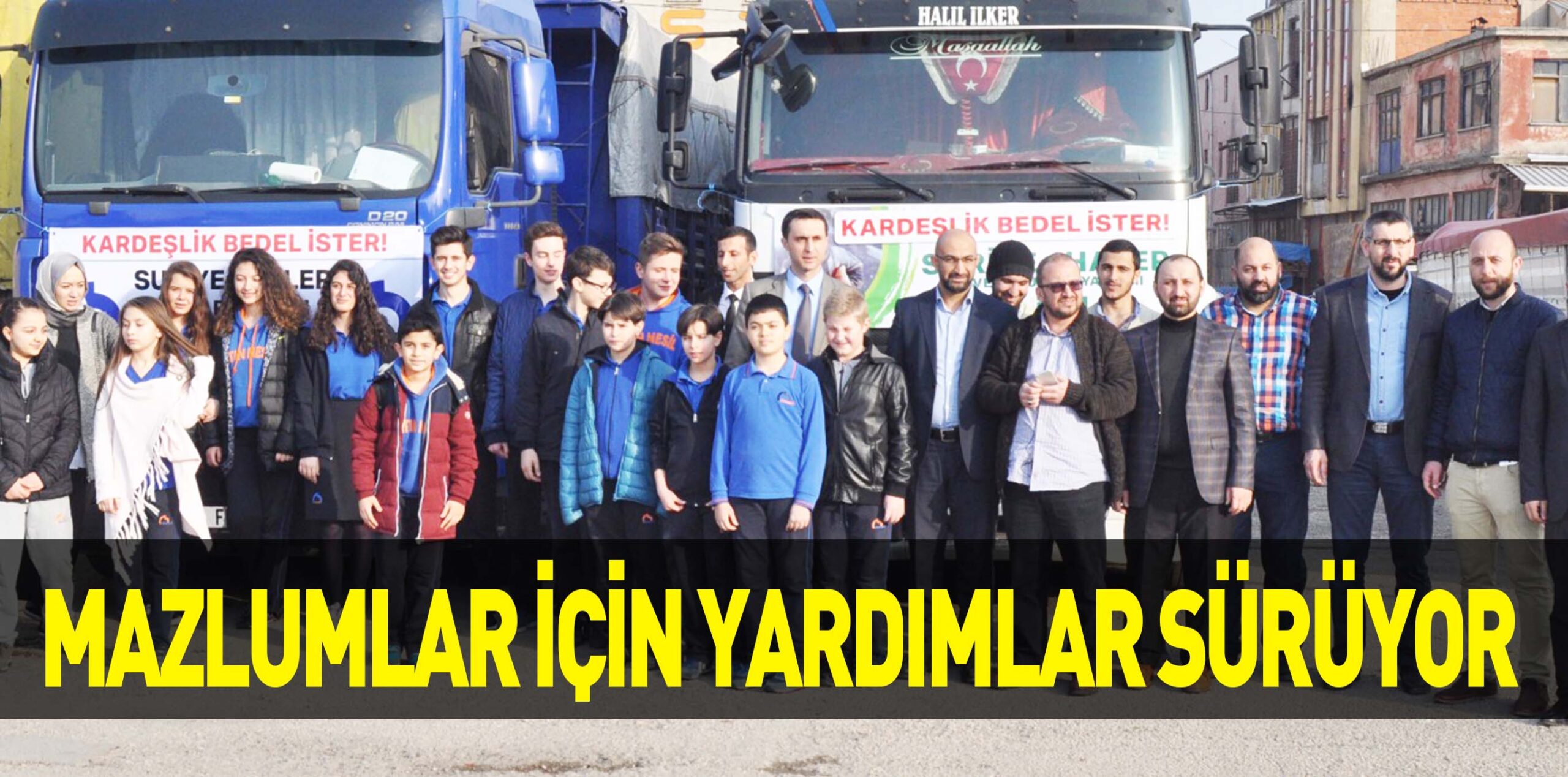 MAZLUMLAR İÇİN YARDIMLAR SÜRÜYOR