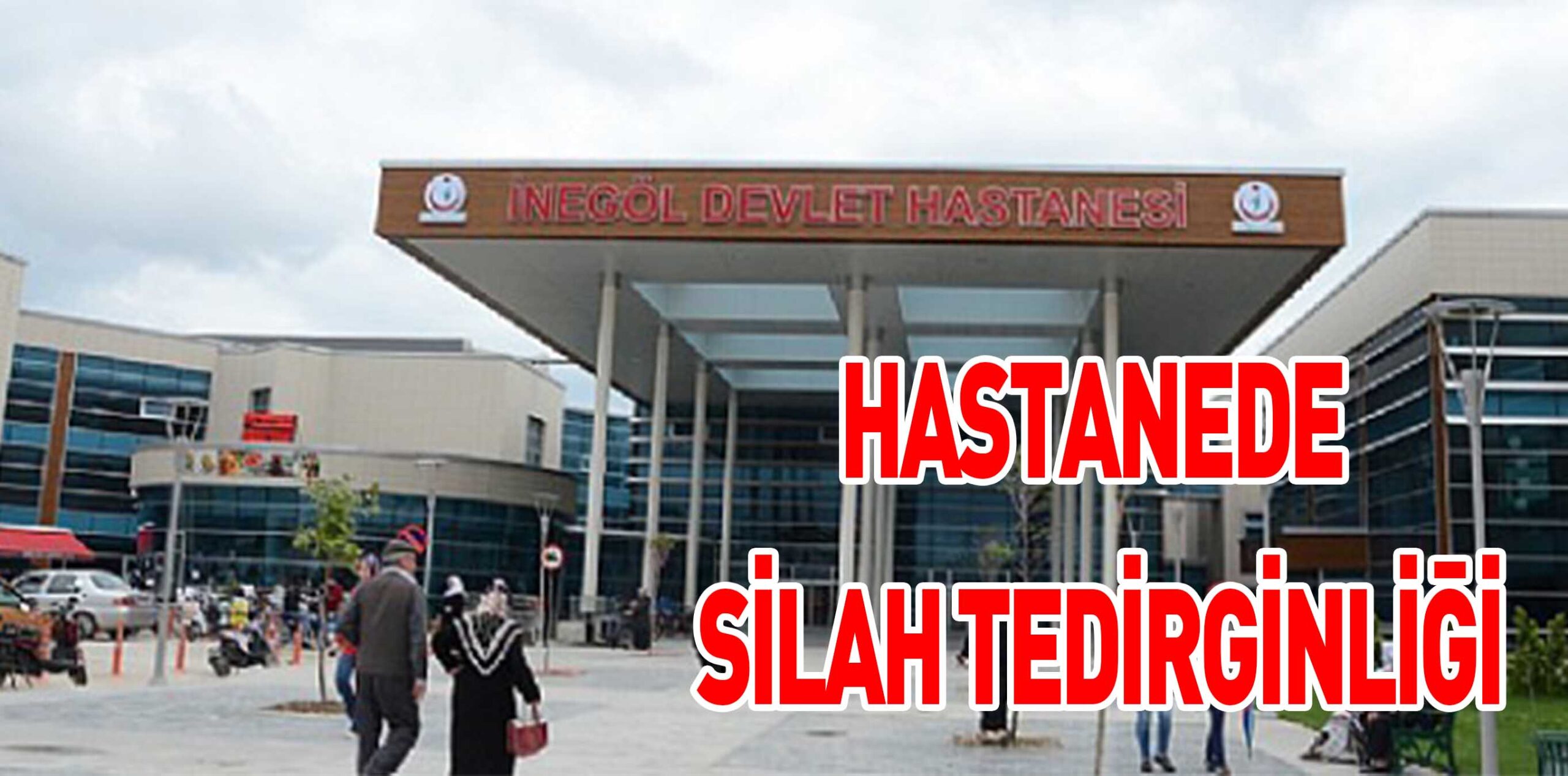 HASTANEDE SİLAH TEDİRGİNLİĞİ
