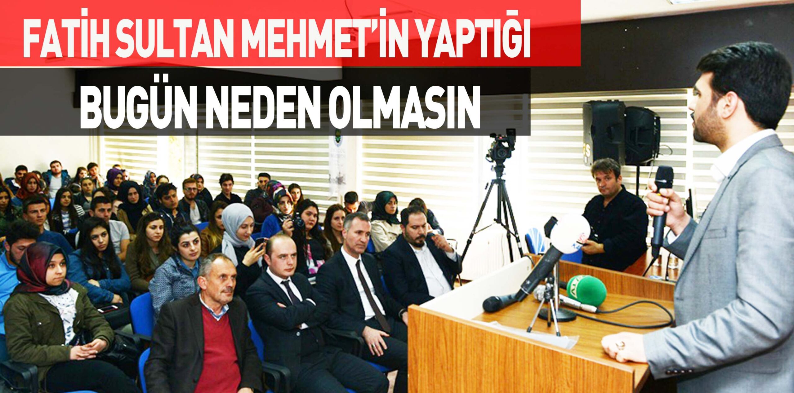 FATİH SULTAN MEHMET’İN YAPTIĞI  BUGÜN NEDEN OLMASIN