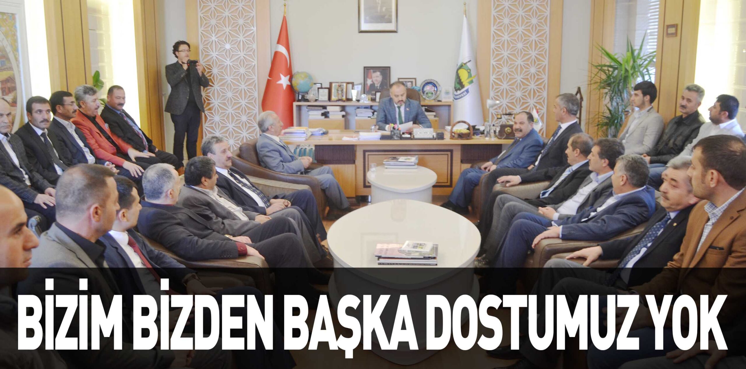 BİZİM BİZDEN BAŞKA DOSTUMUZ YOK