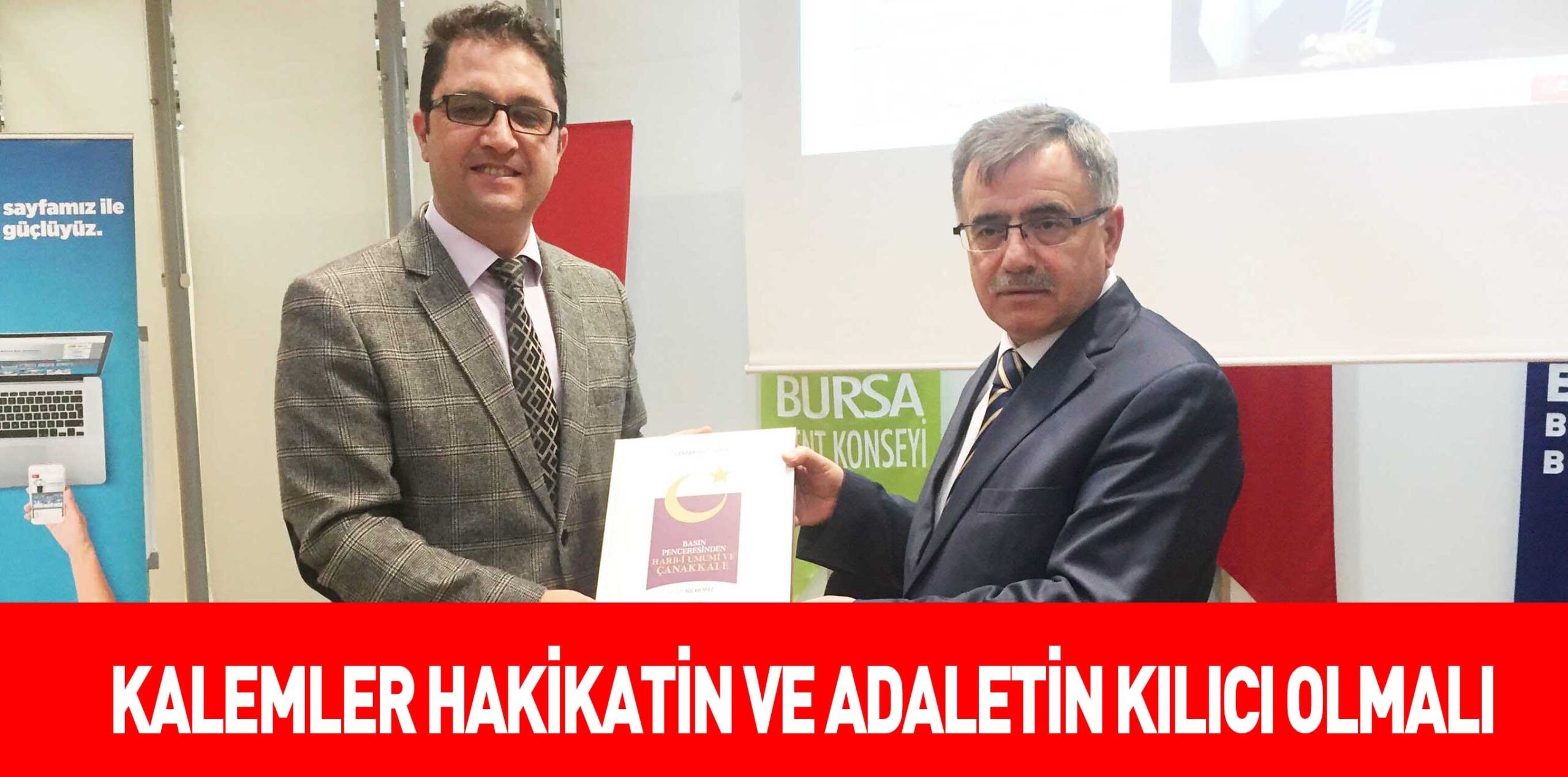 KALEMLER HAKİKATİN VE ADALETİN KILICI OLMALI