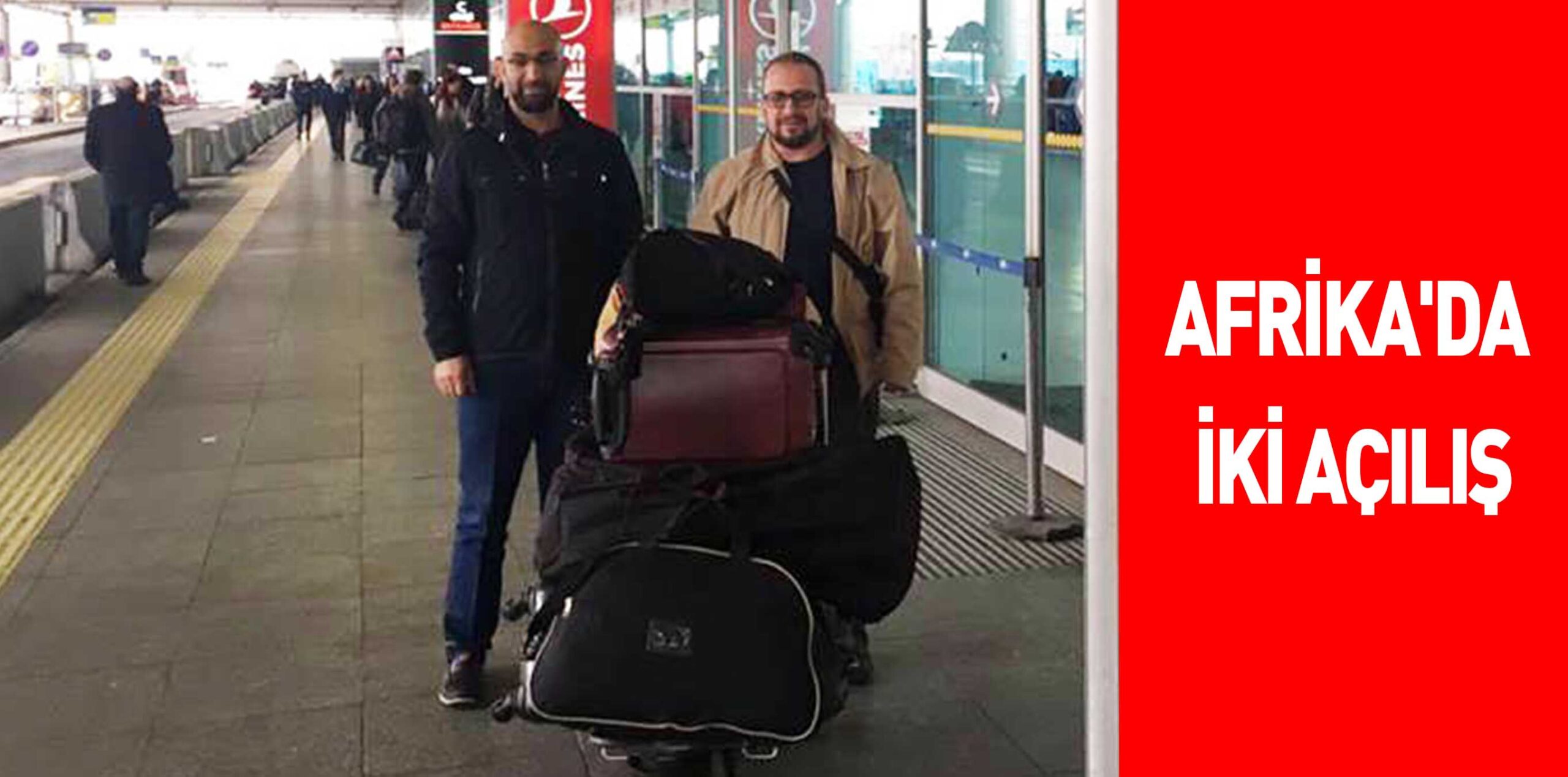 AFRİKA’DA İKİ AÇILIŞ