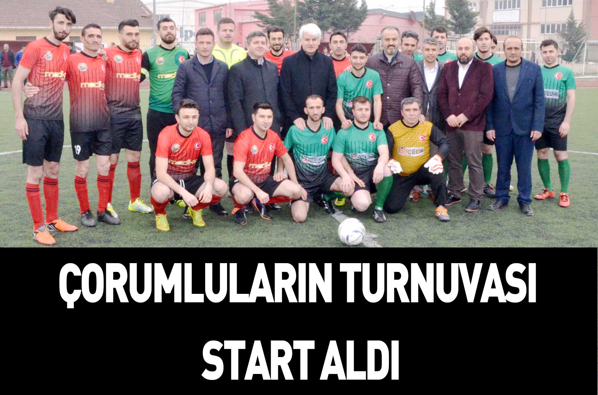 ÇORUMLULARIN TURNUVASI START ALDI