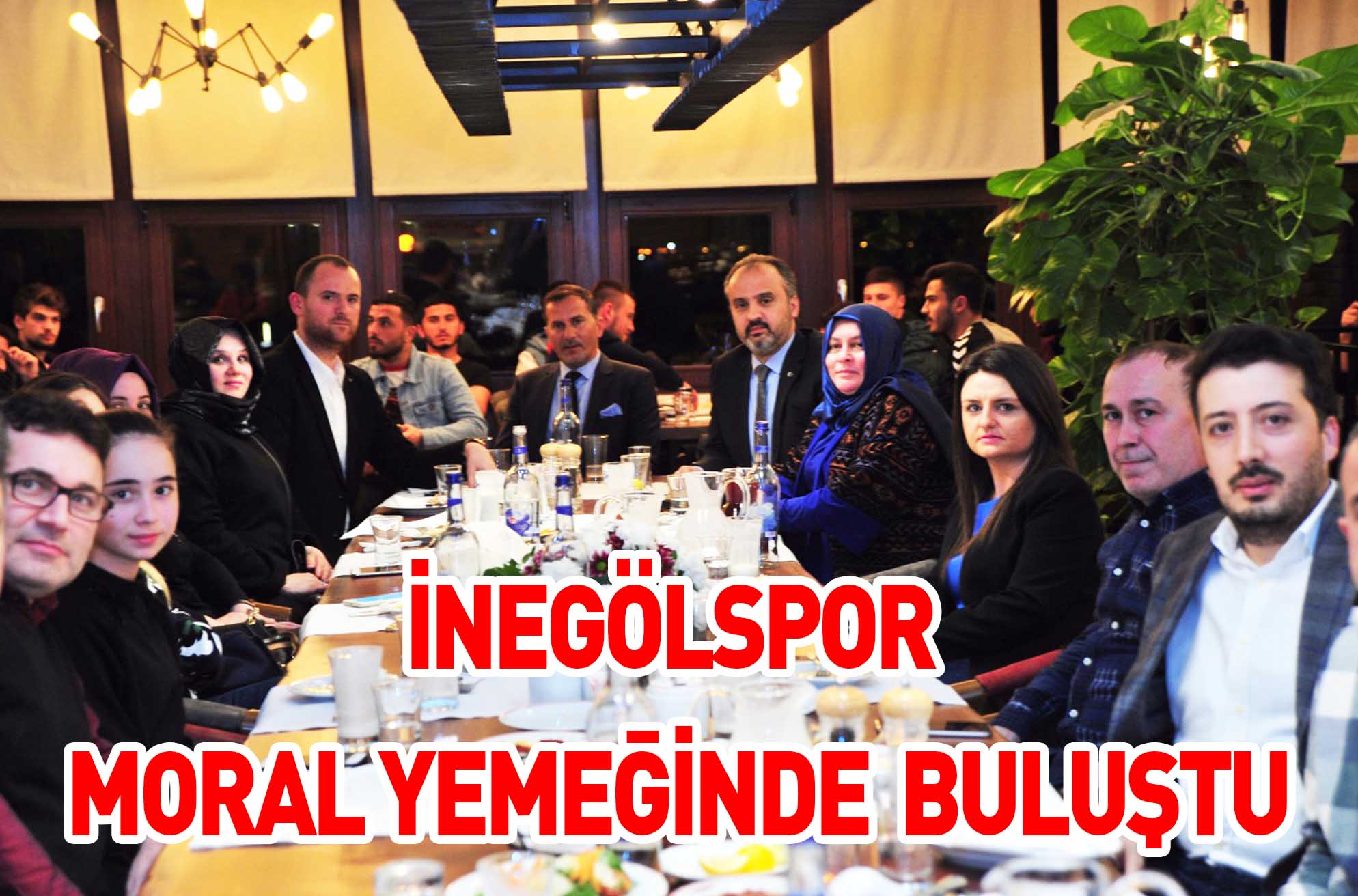 İNEGÖLSPOR MORAL YEMEĞİNDE BULUŞTU
