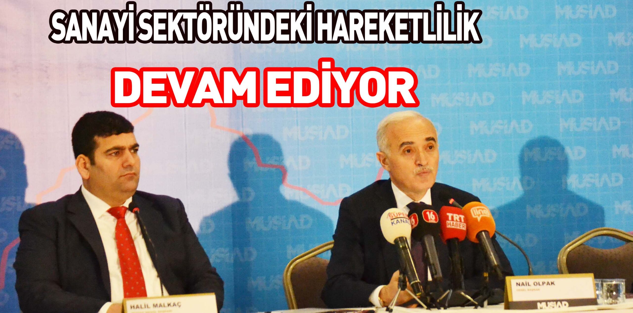 SANAYİ SEKTÖRÜNDEKİ HAREKETLİLİK DEVAM EDİYOR