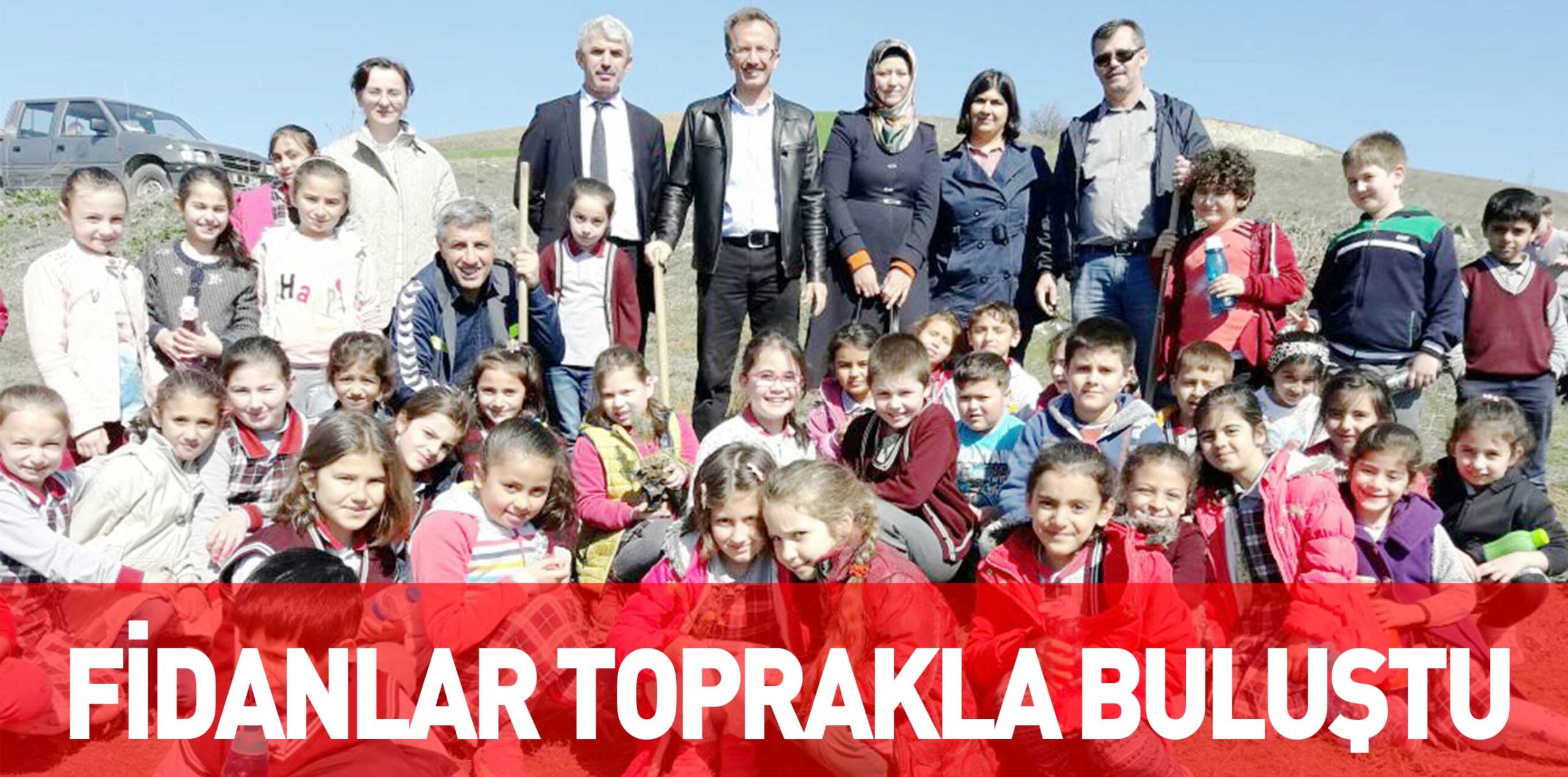 FİDANLAR TOPRAKLA BULUŞTU