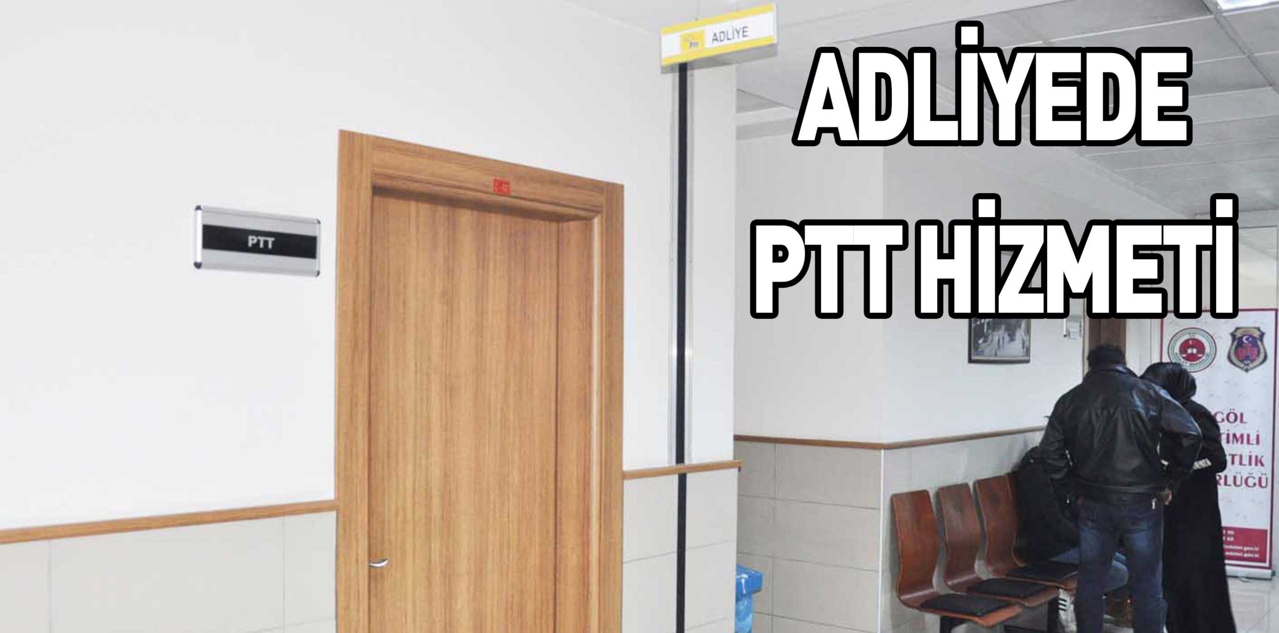 ADLİYEDE PTT HİZMETİ