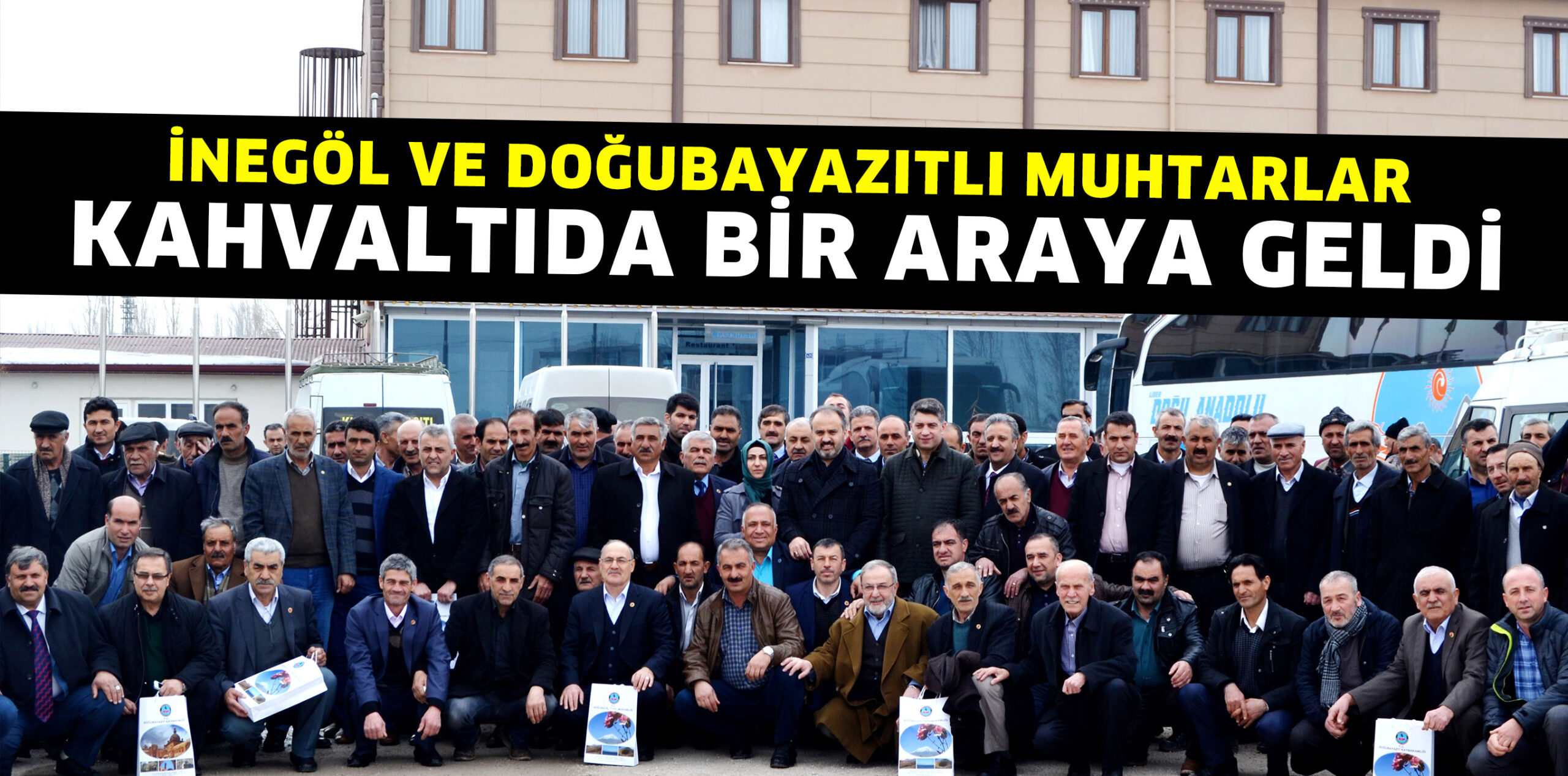 İNEGÖL VE DOĞUBAYAZITLI MUHTARLAR KAHVALTIDA BİR ARAYA GELDİ