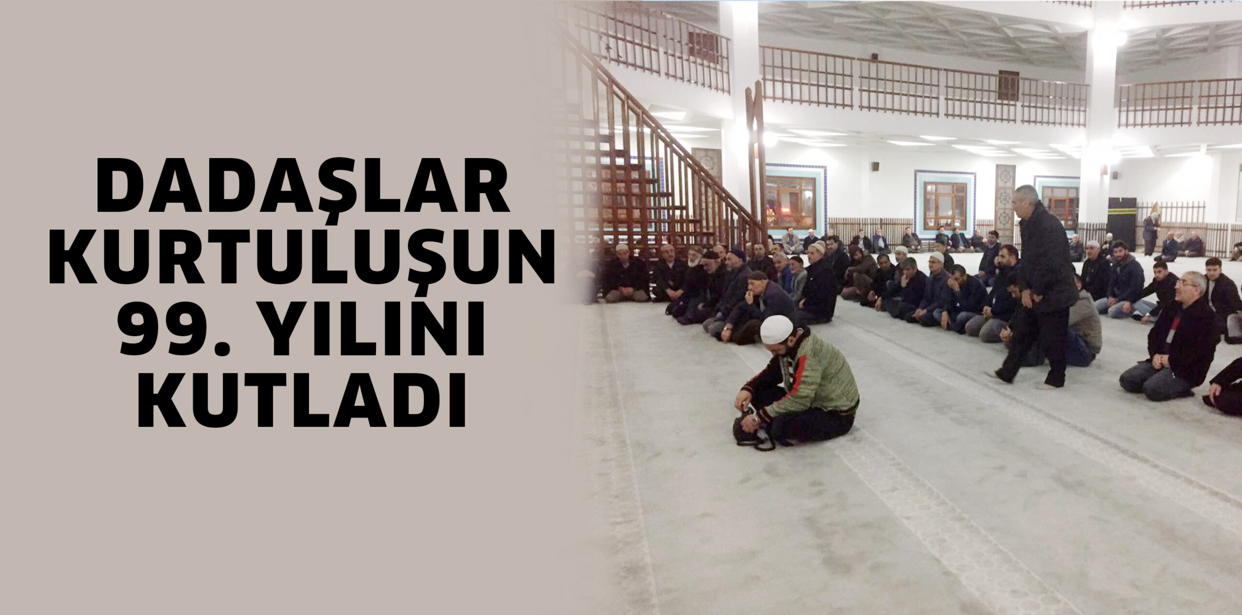 DADAŞLAR KURTULUŞUN 99. YILINI KUTLADI