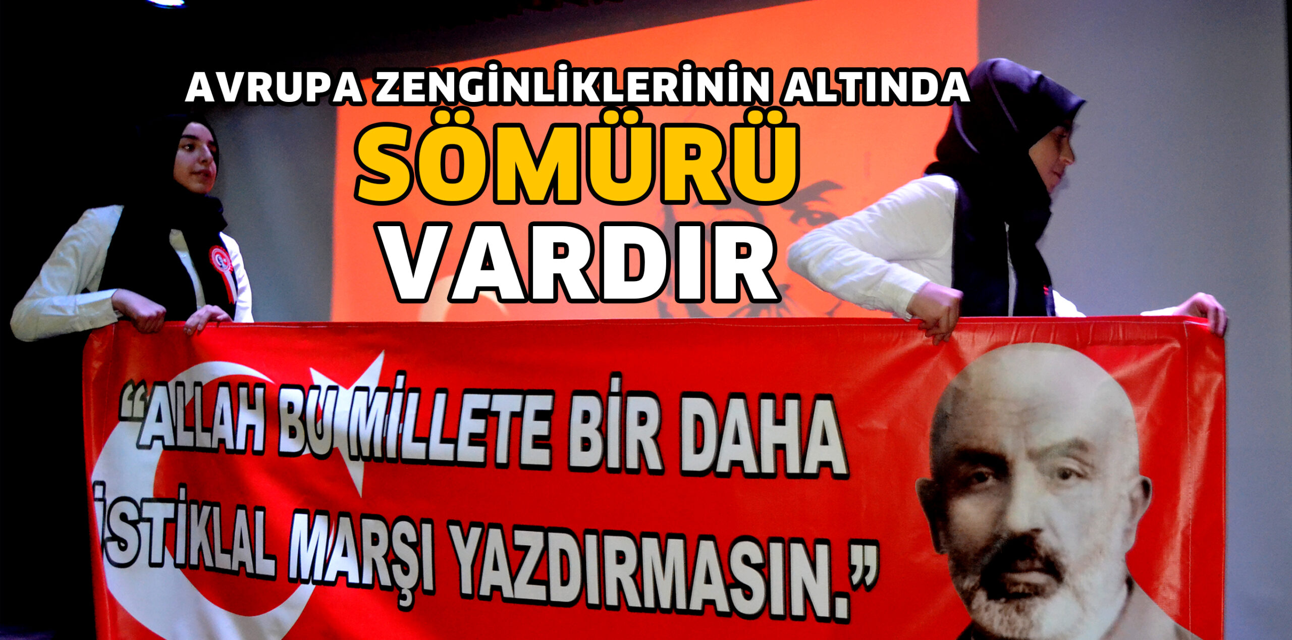 AVRUPA ZENGİNLİKLERİNİN ALTINDA SÖMÜRÜ VARDIR