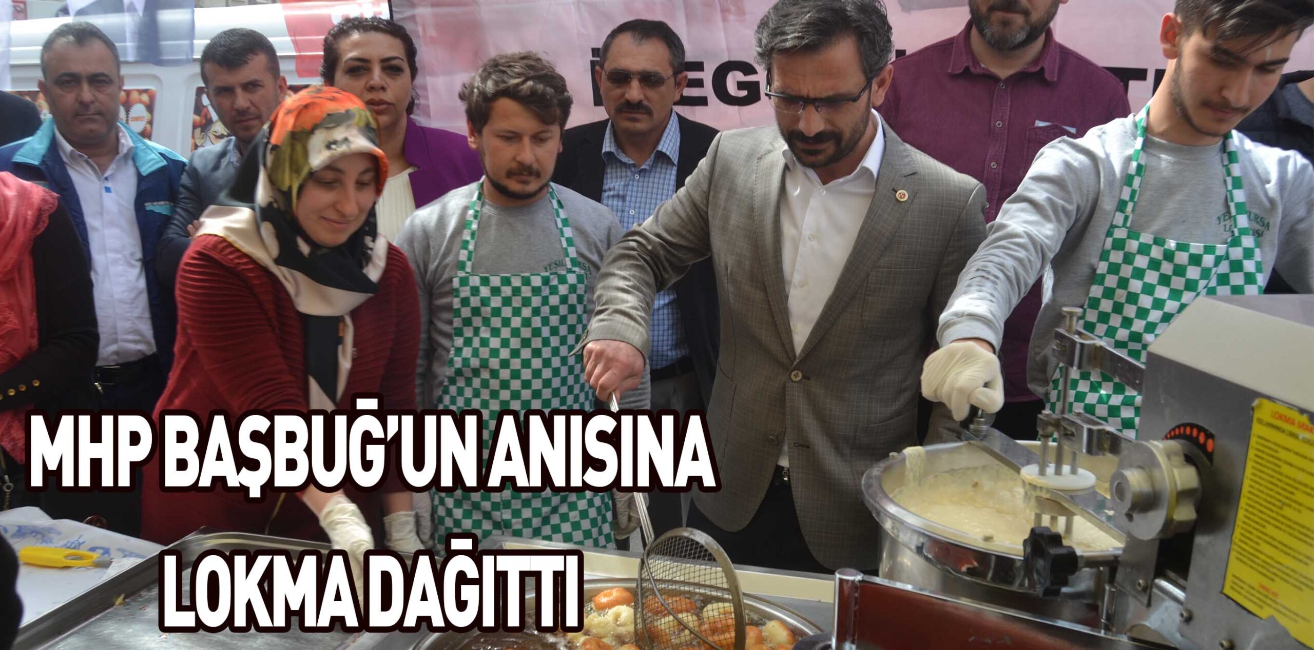 MHP BAŞBUĞ’UN ANISINA LOKMA DAĞITTI