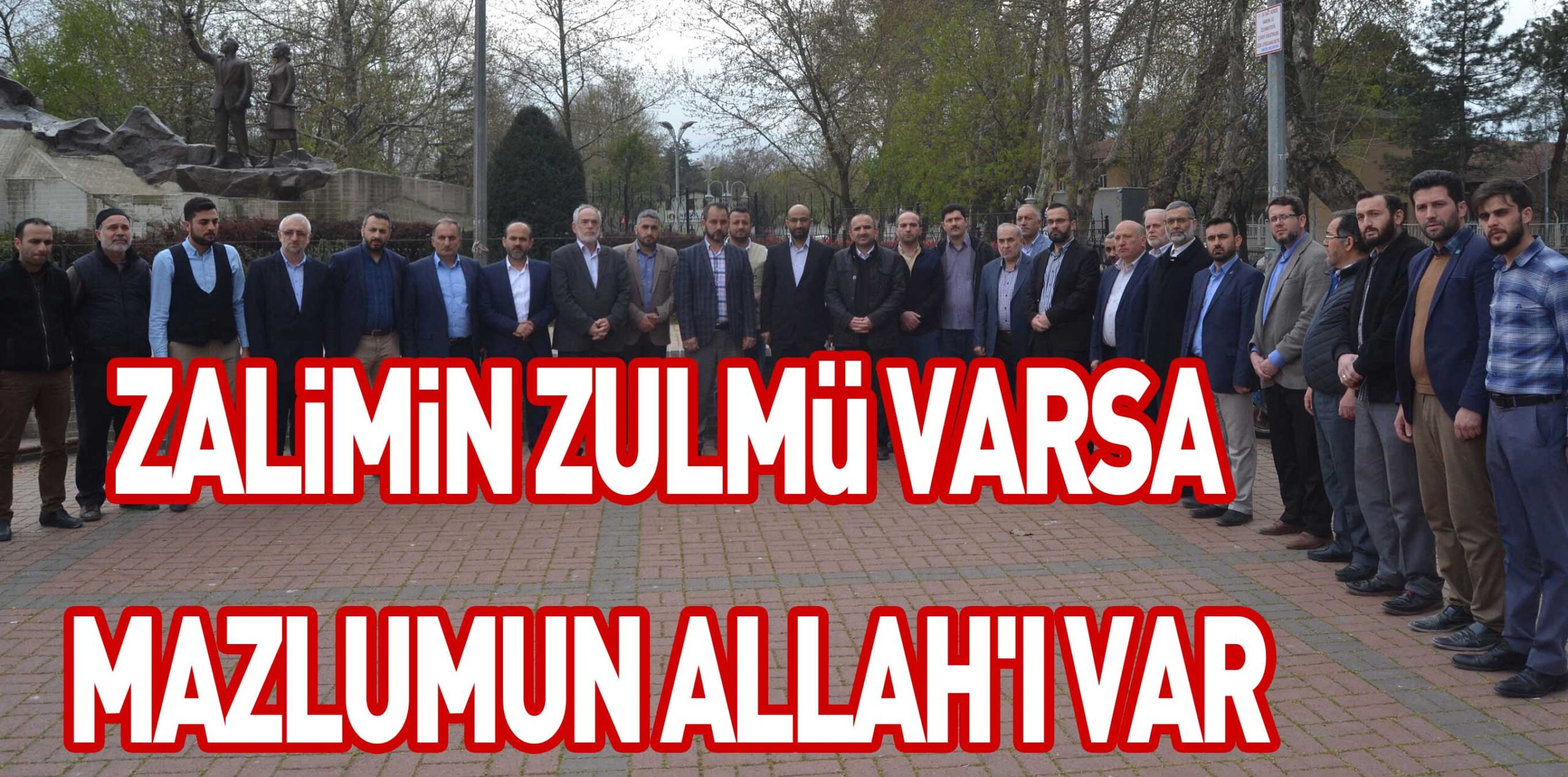 ZALiMiN ZULMü VARSA MAZLUMUN ALLAH’I VAR