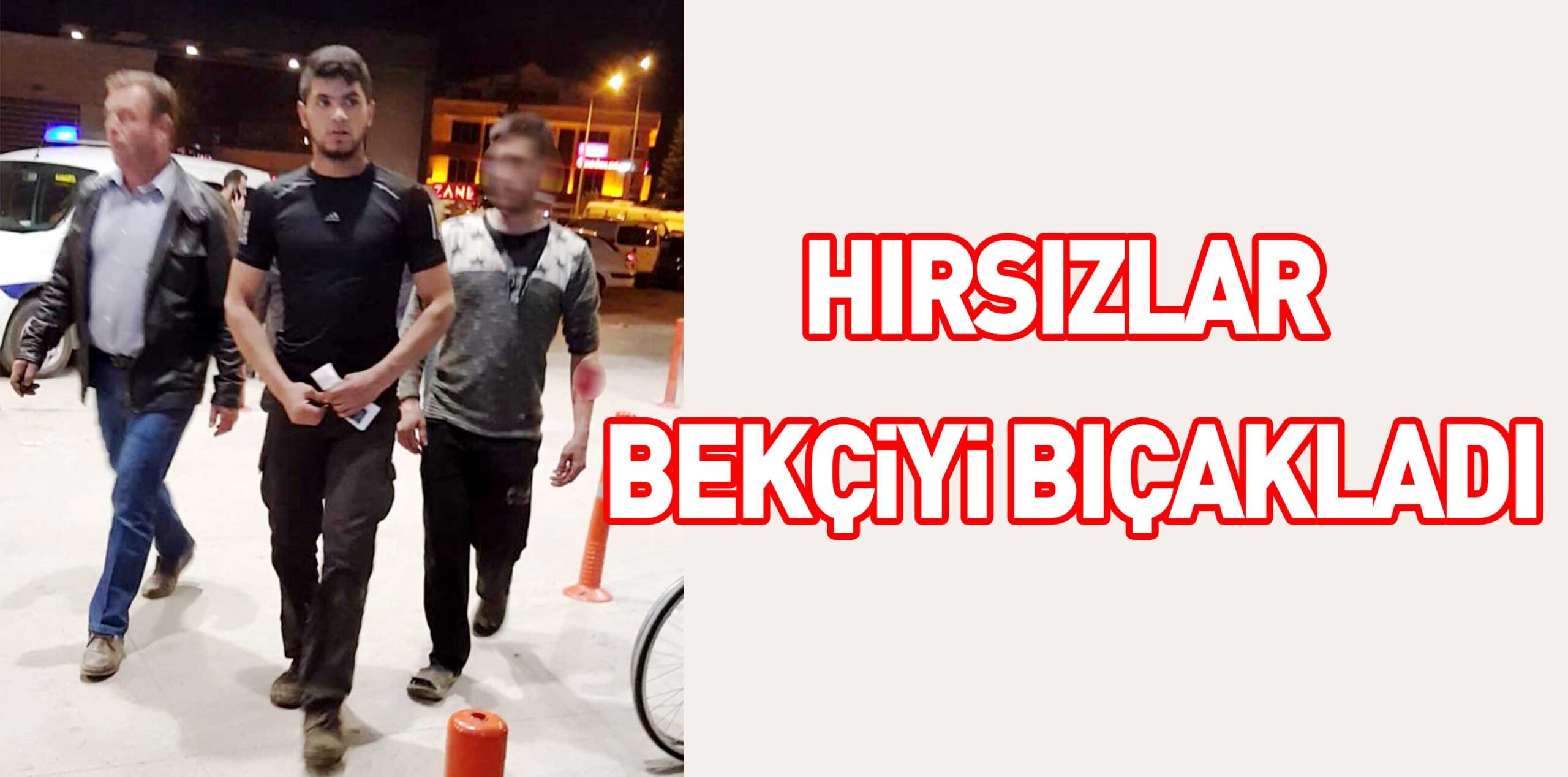 HIRSIZLAR BEKÇiYi BIÇAKLADI