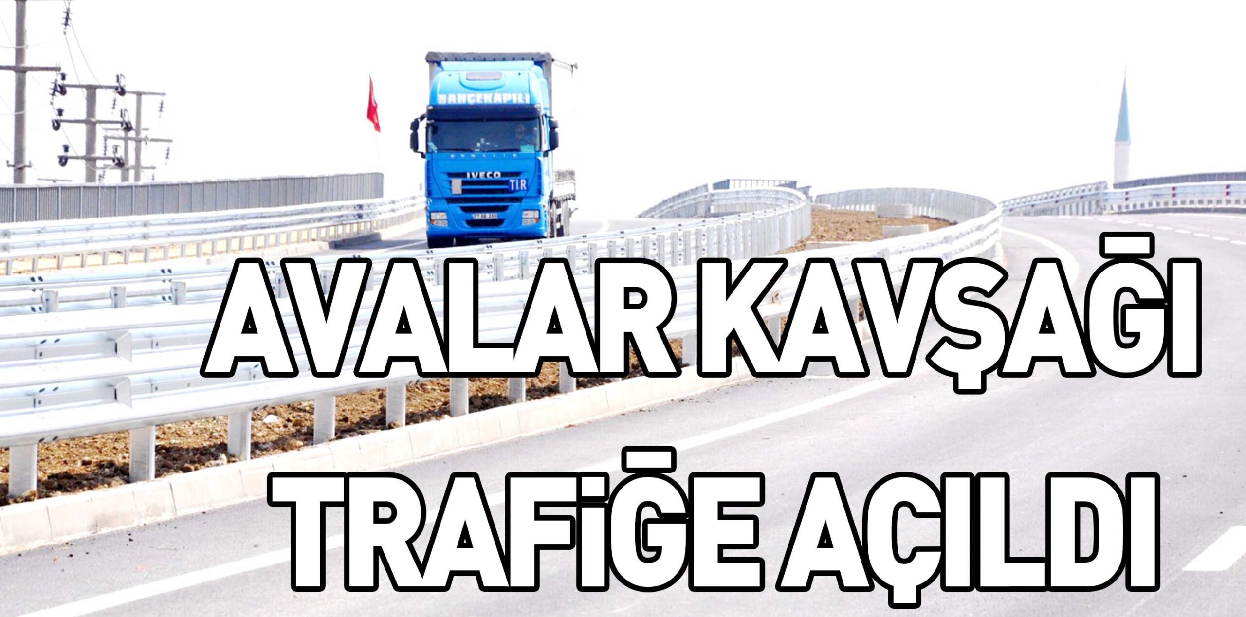 AVALAR KAVŞAĞI TRAFiĞE AÇILDI