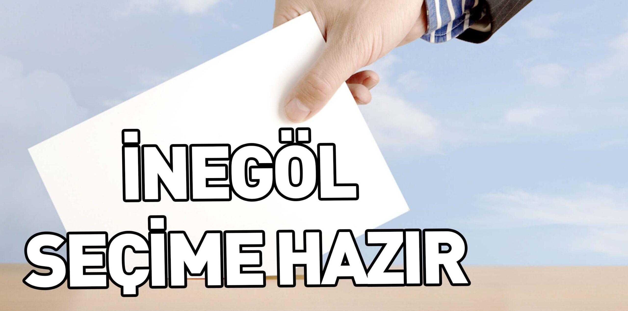 İNEGÖL SEÇİME HAZIR