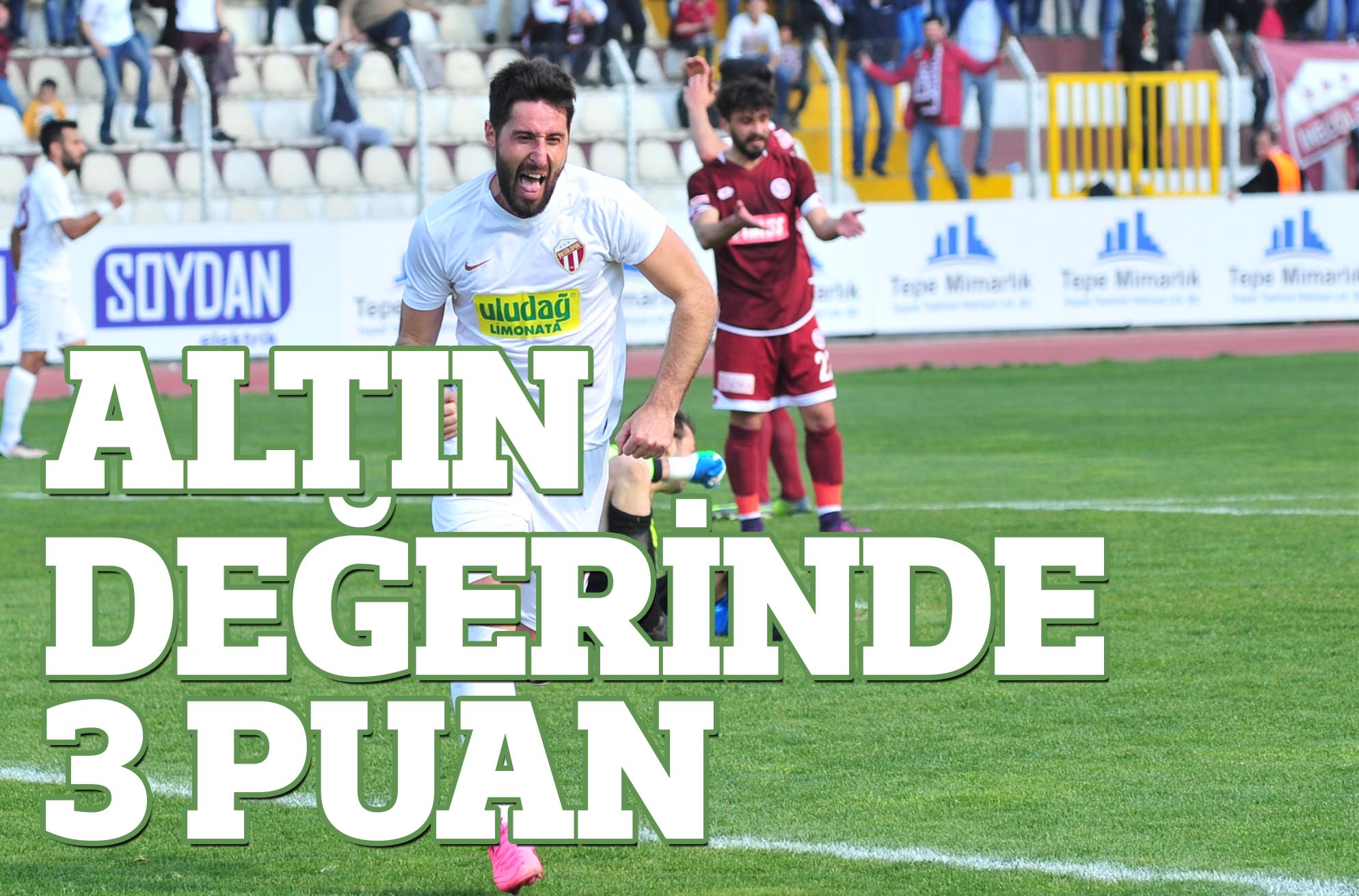 ALTIN DEĞERİNDE 3 PUAN