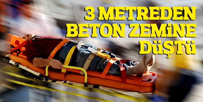 3 METREDEN BETON ZEMiNE DüŞTü