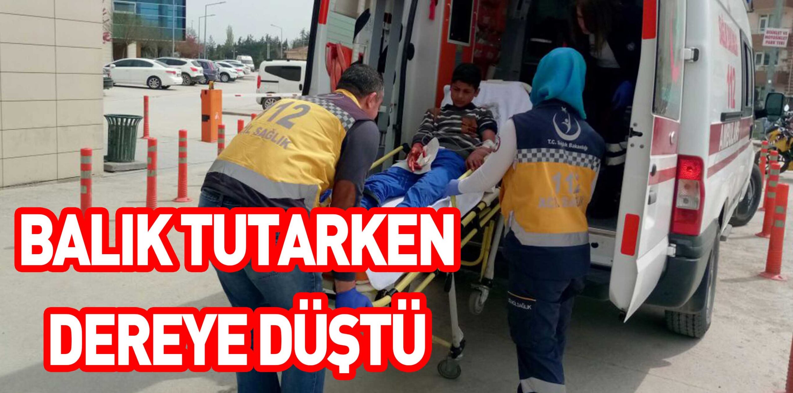 BALIK TUTARKEN DEREYE DÜŞTÜ