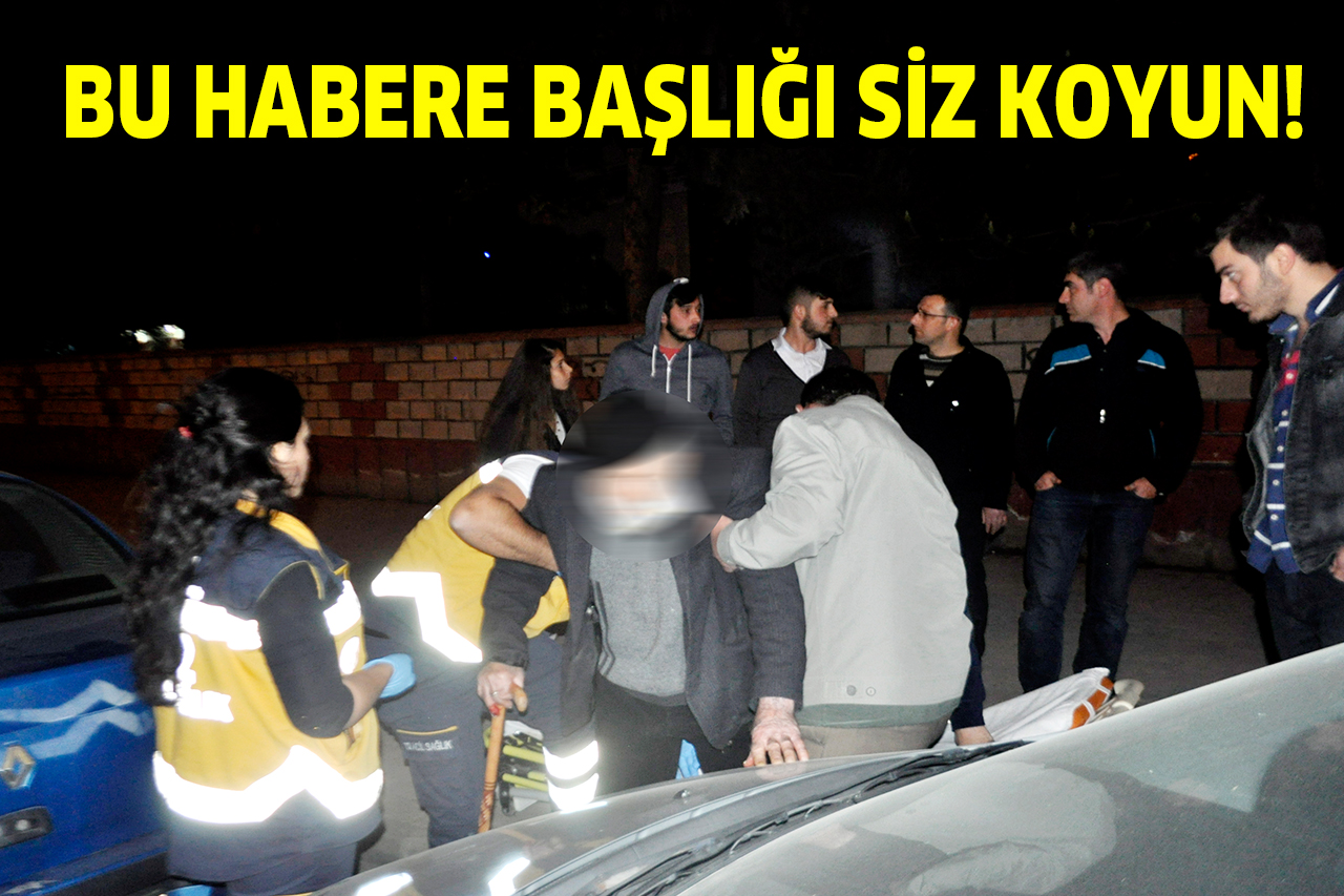 BU HABERE BAŞLIĞI SİZ KOYUN