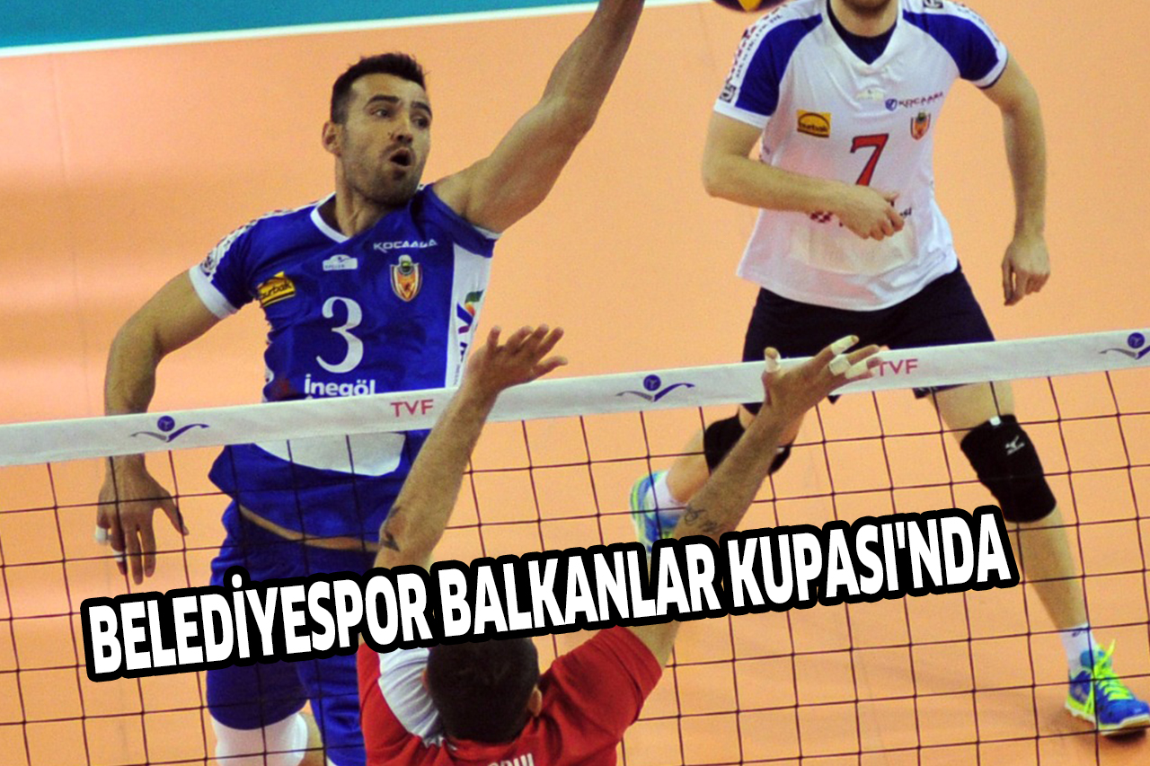 BELEDİYESPOR BALKANLAR KUPASI’NDA