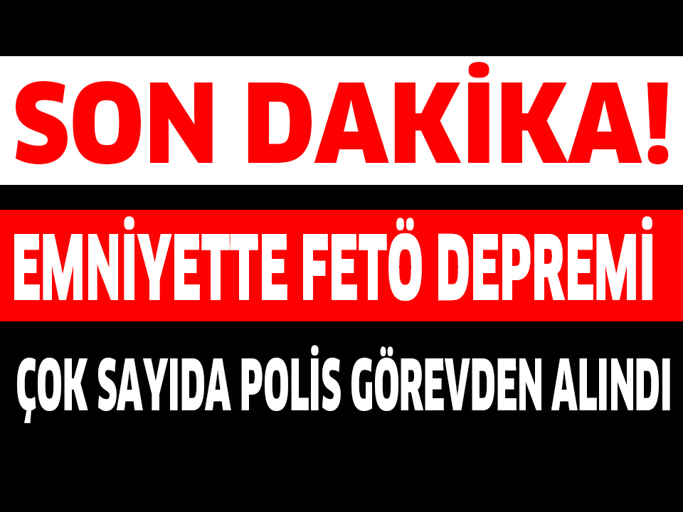 Emniyette Fetö Depremi. 9103 Polis Açığa Alındı