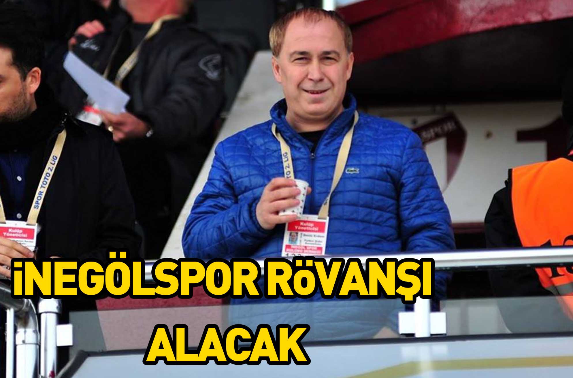 iNEGÖLSPOR RöVANŞI ALACAK