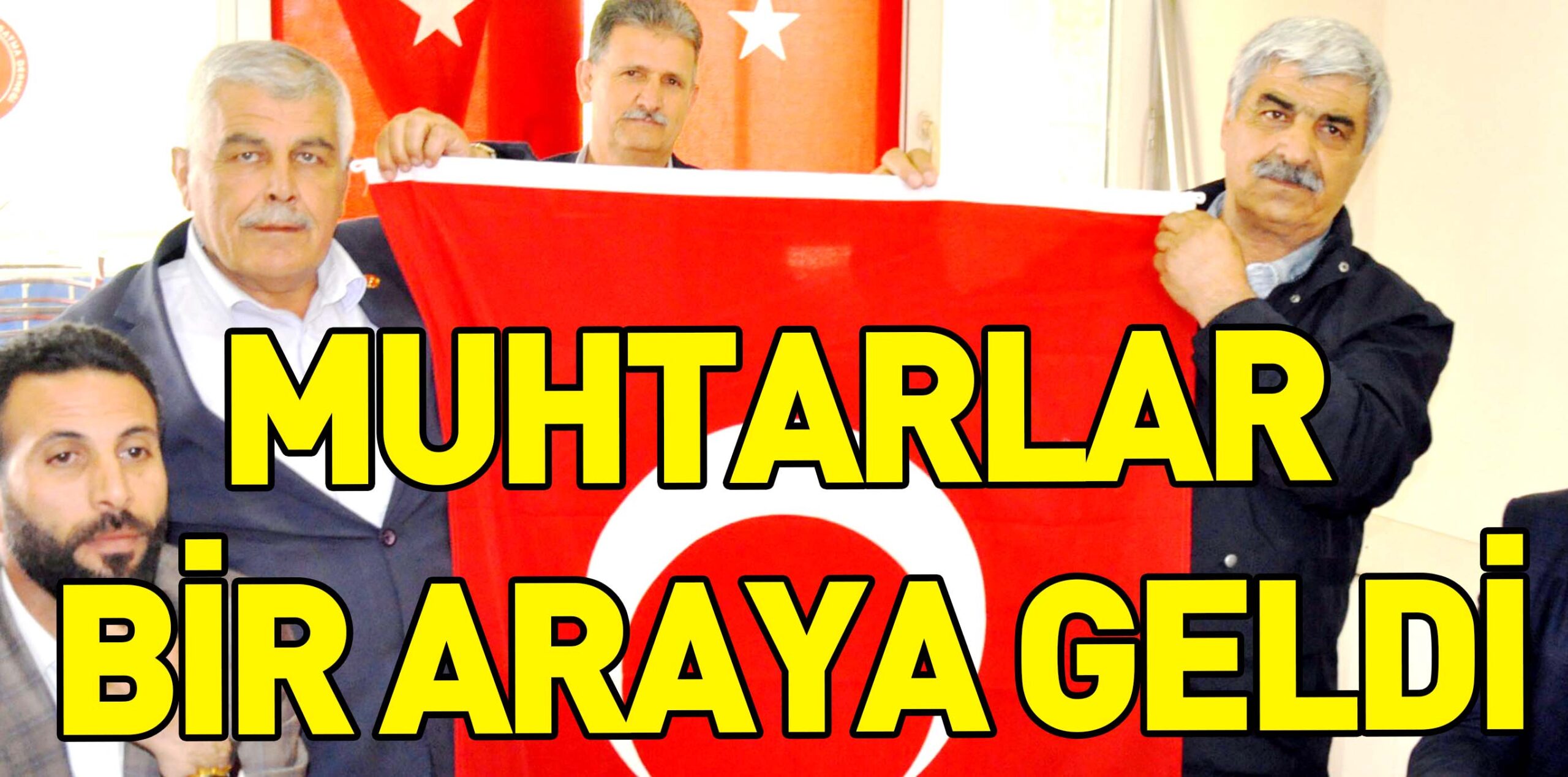 MUHTARLAR BİR ARAYA GELDİ