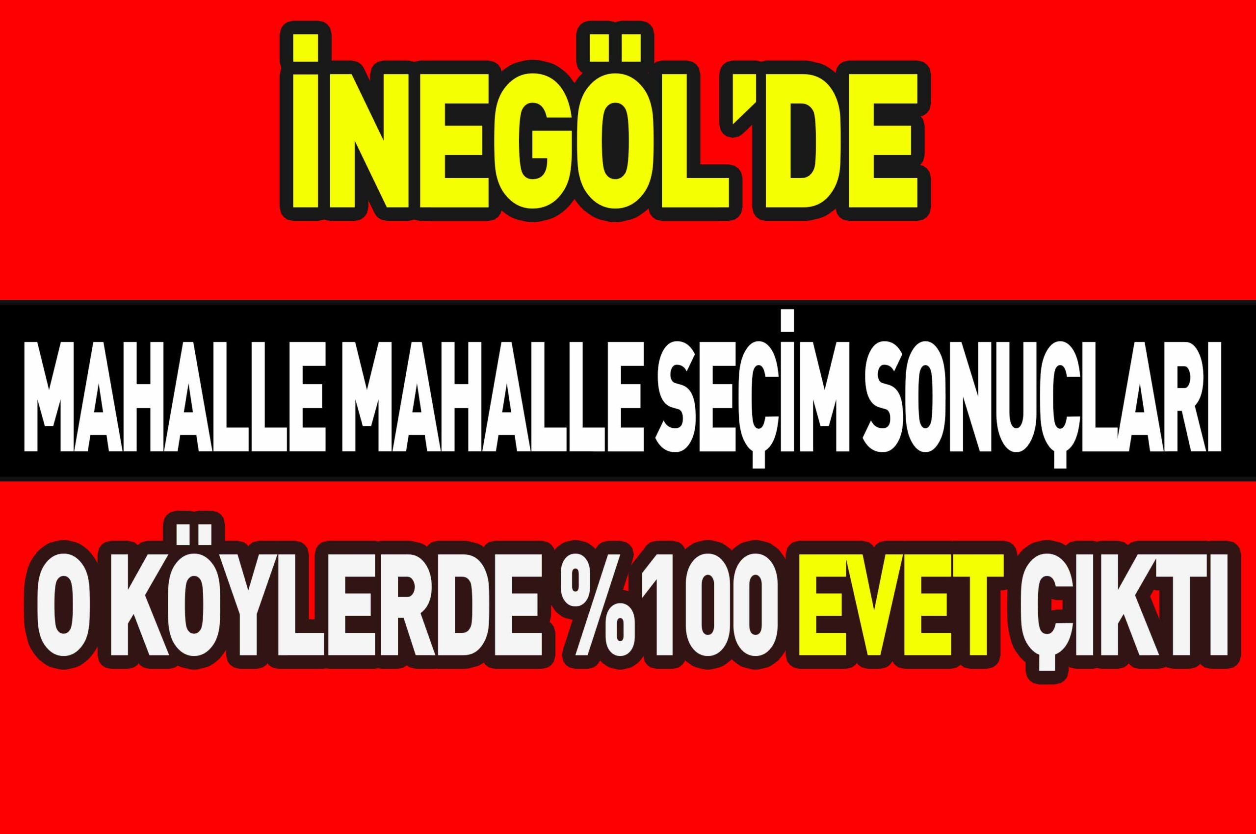 İNEGÖL’DE MAHALLE MAHALLE SEÇİM SONUÇLARI