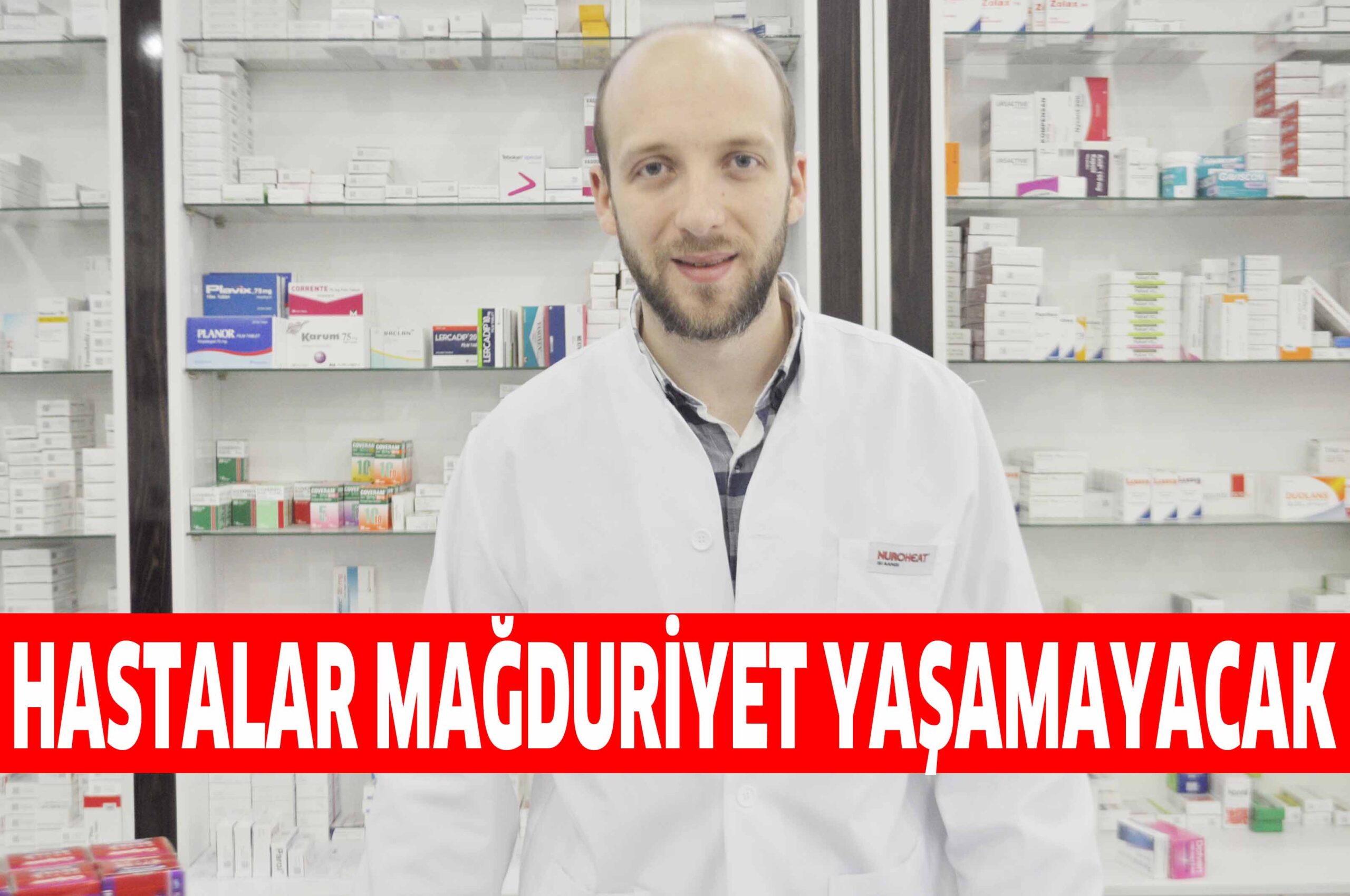 HASTALAR MAĞDURİYET YAŞAMAYACAK