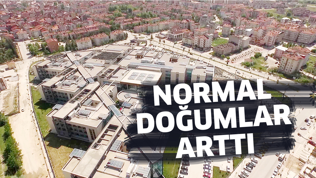 NORMAL DOĞUMLAR ARTTI