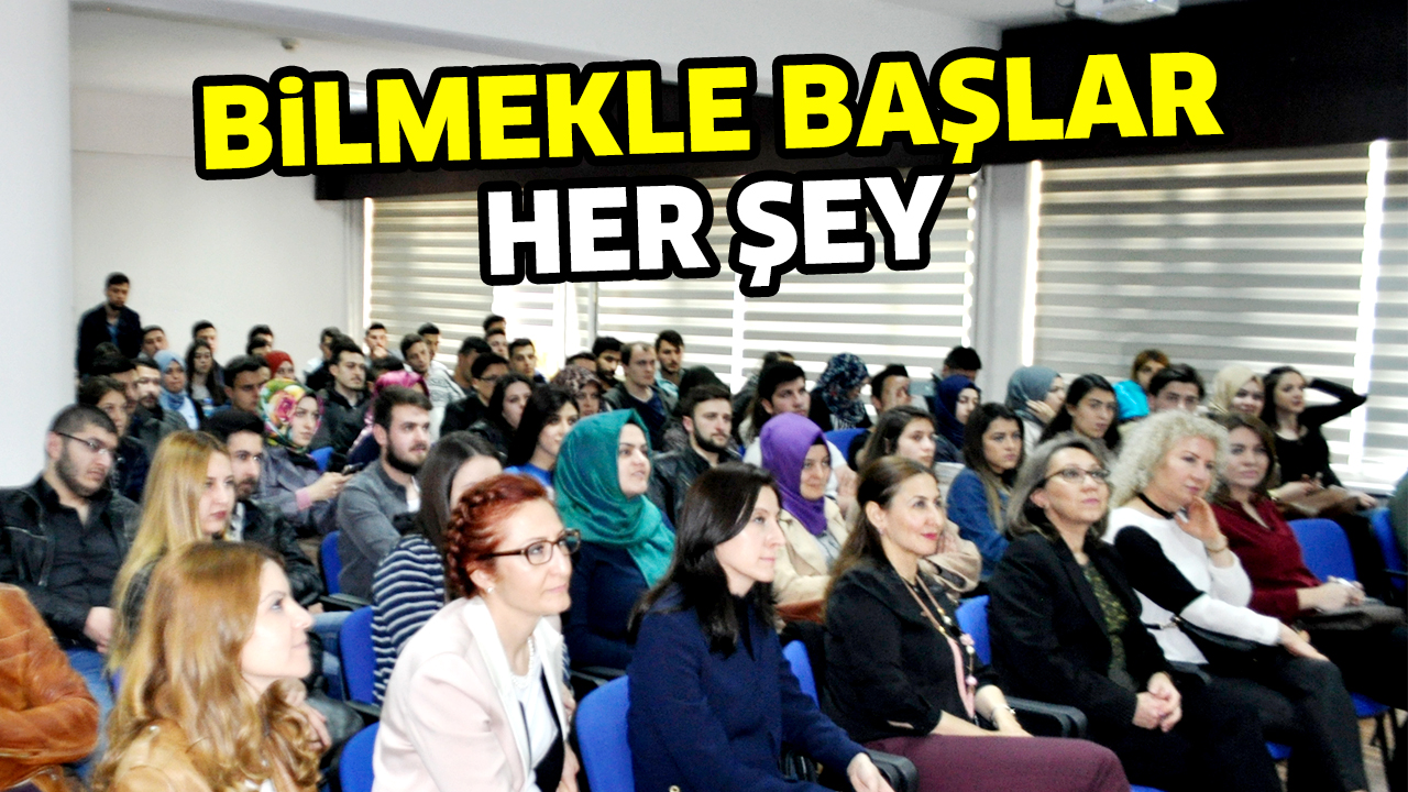 BiLMEKLE BAŞLAR HER ŞEY
