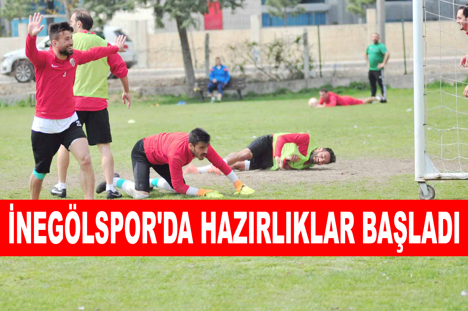 İNEGÖLSPOR’DA HAZIRLIKLAR BAŞLADI