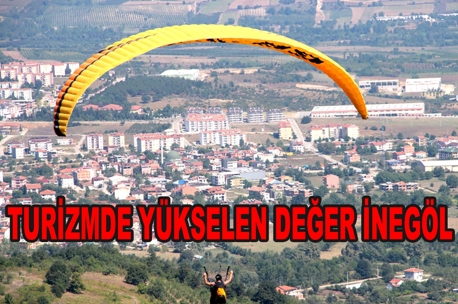 TURİZMDE YÜKSELEN DEĞER İNEGÖL
