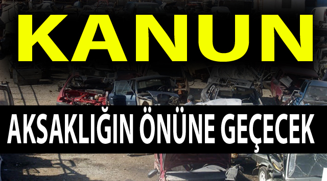 KANUN AKSAKLIĞIN ÖNÜNE GEÇECEK