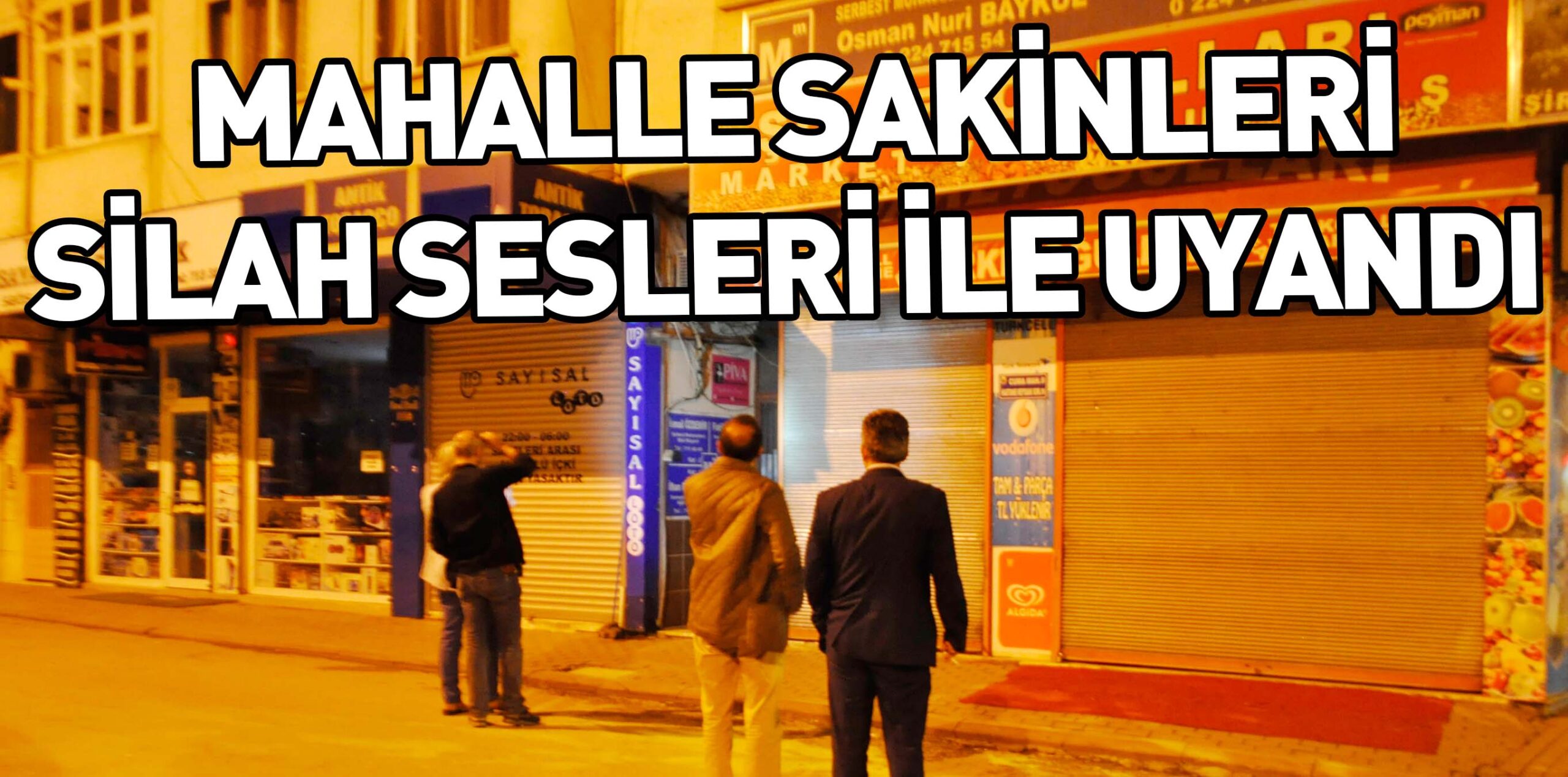 MAHALLE SAKİNLERİ SİLAH SESLERİ İLE UYANDI