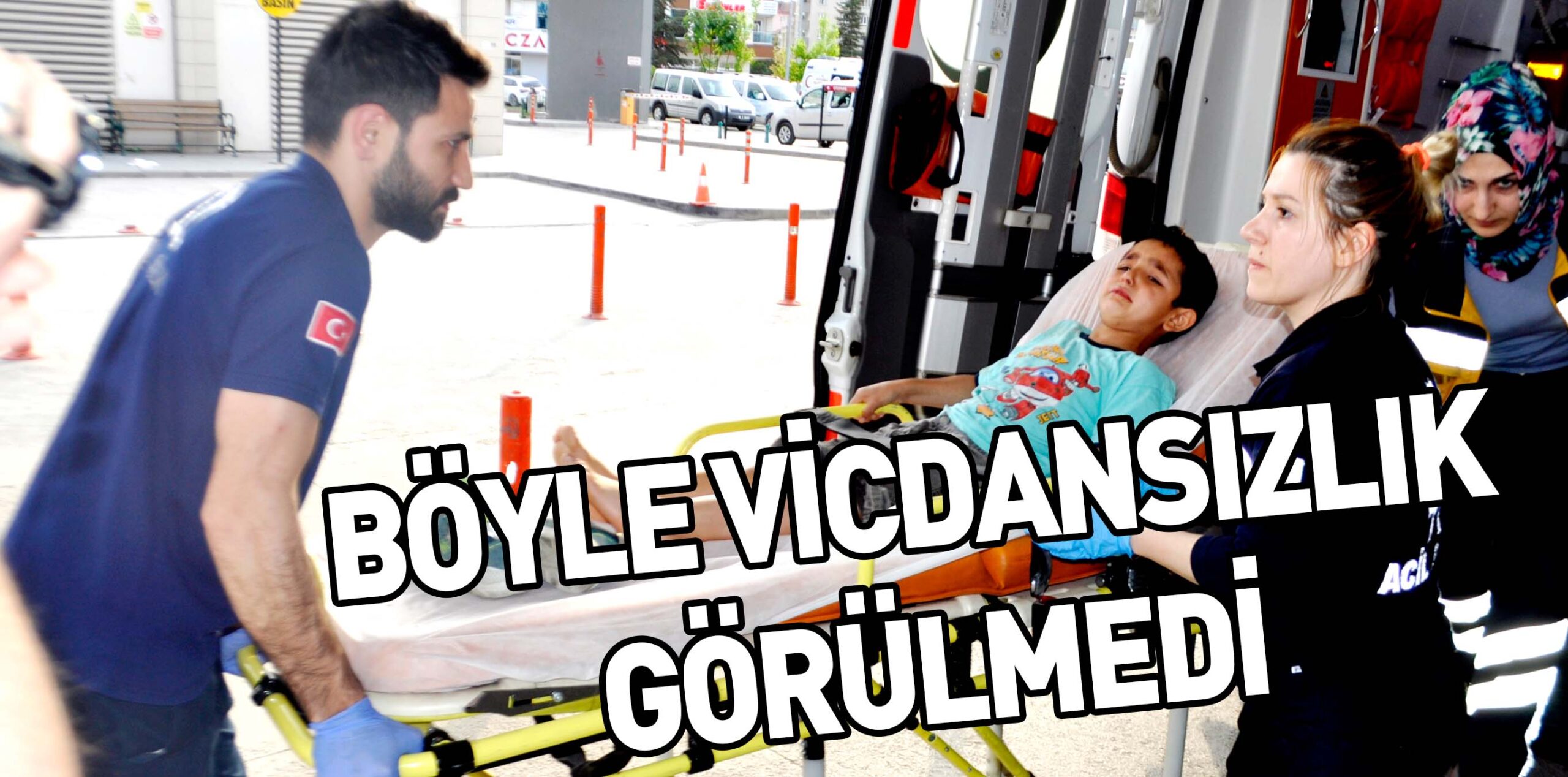 BÖYLE VİCDANSIZLIK GÖRÜLMEDİ