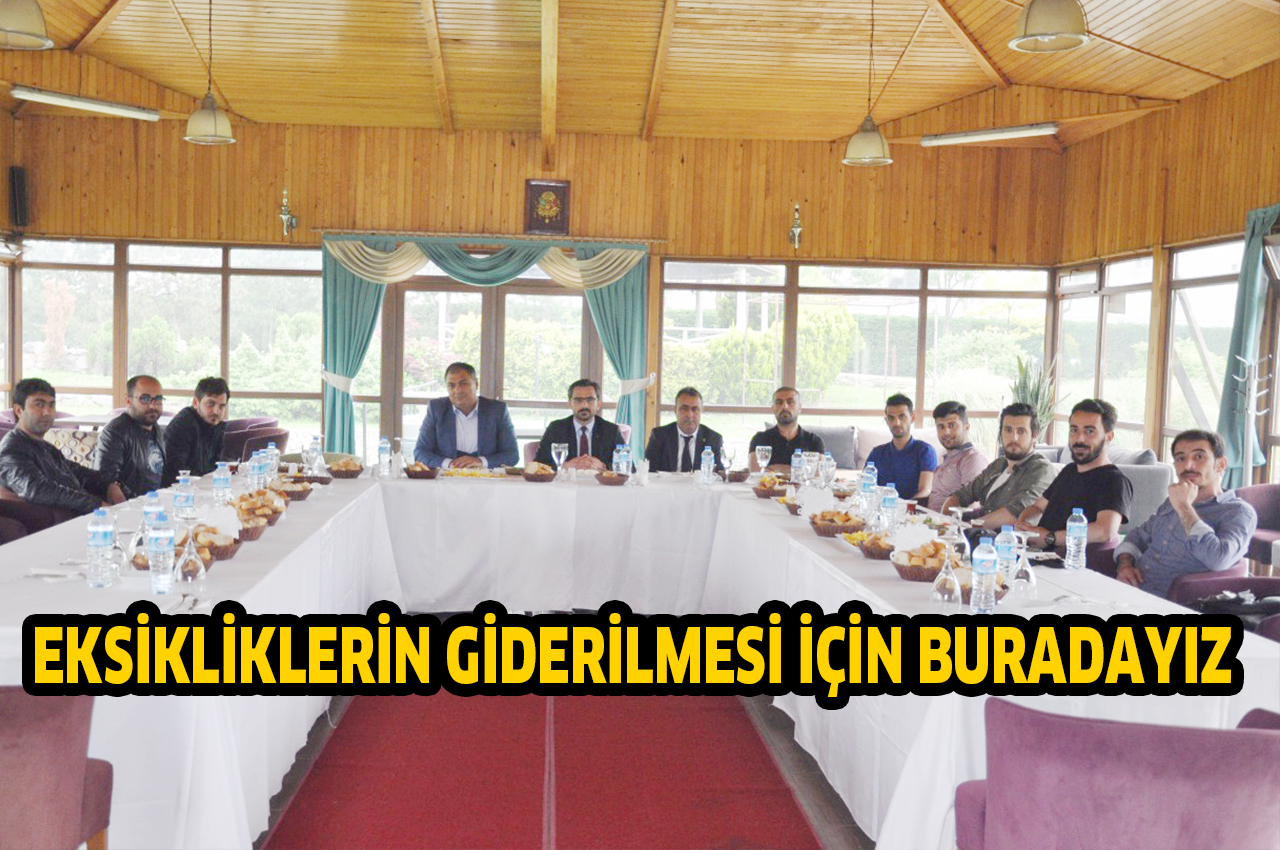 EKSİKLİKLERİN GİDERİLMESİ İÇİN BURADAYIZ