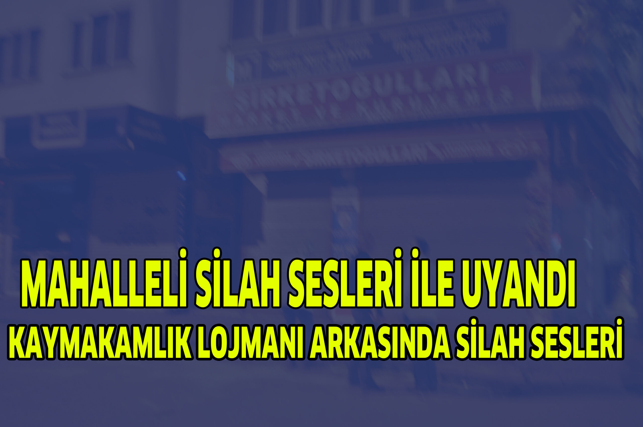 MAHALLELİ SİLAH SESLERİ İLE UYANDI
