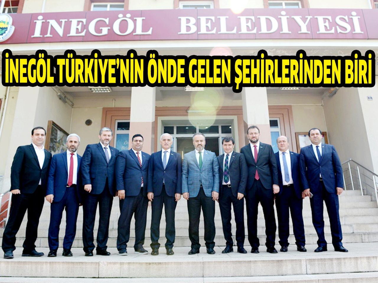 İNEGÖL TÜRKİYE’NİN ÖNDE GELEN ŞEHİRLERİNDEN BİRİ