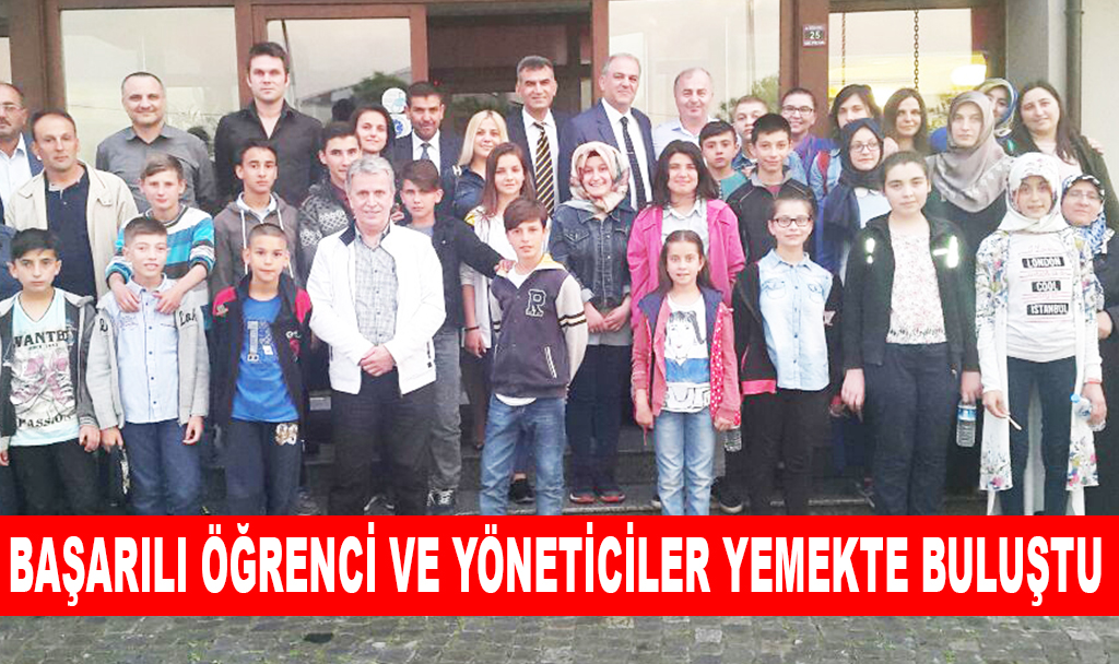 BAŞARILI ÖĞRENCİ VE YÖNETİCİLER YEMEKTE BULUŞTU