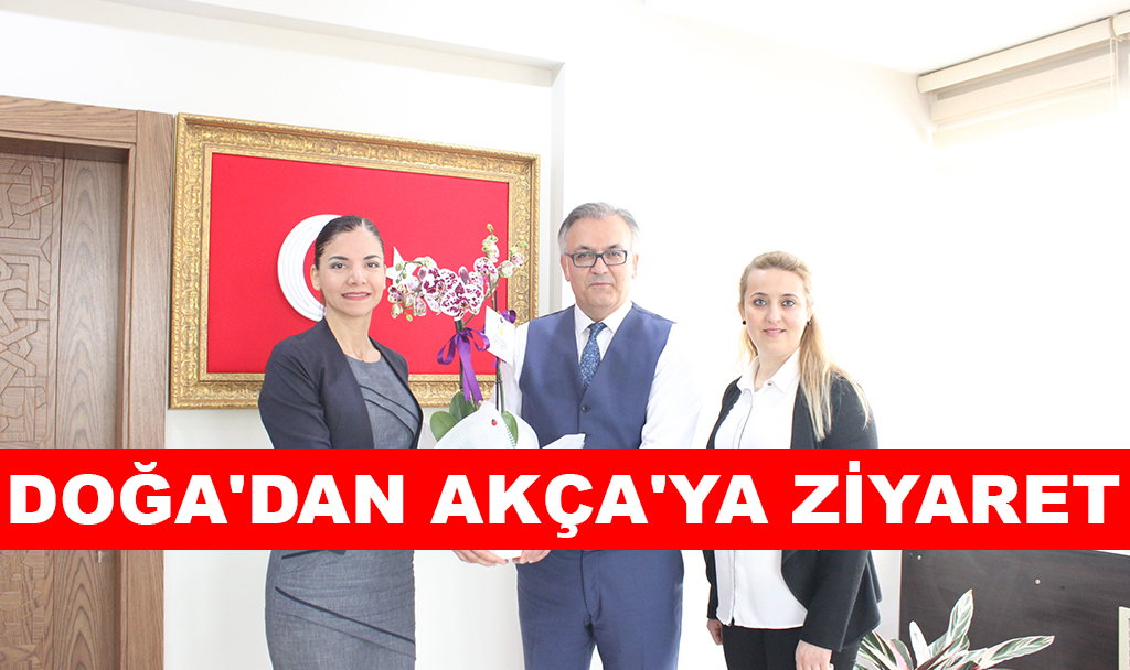 DOĞA’DAN AKÇA’YA ZİYARET