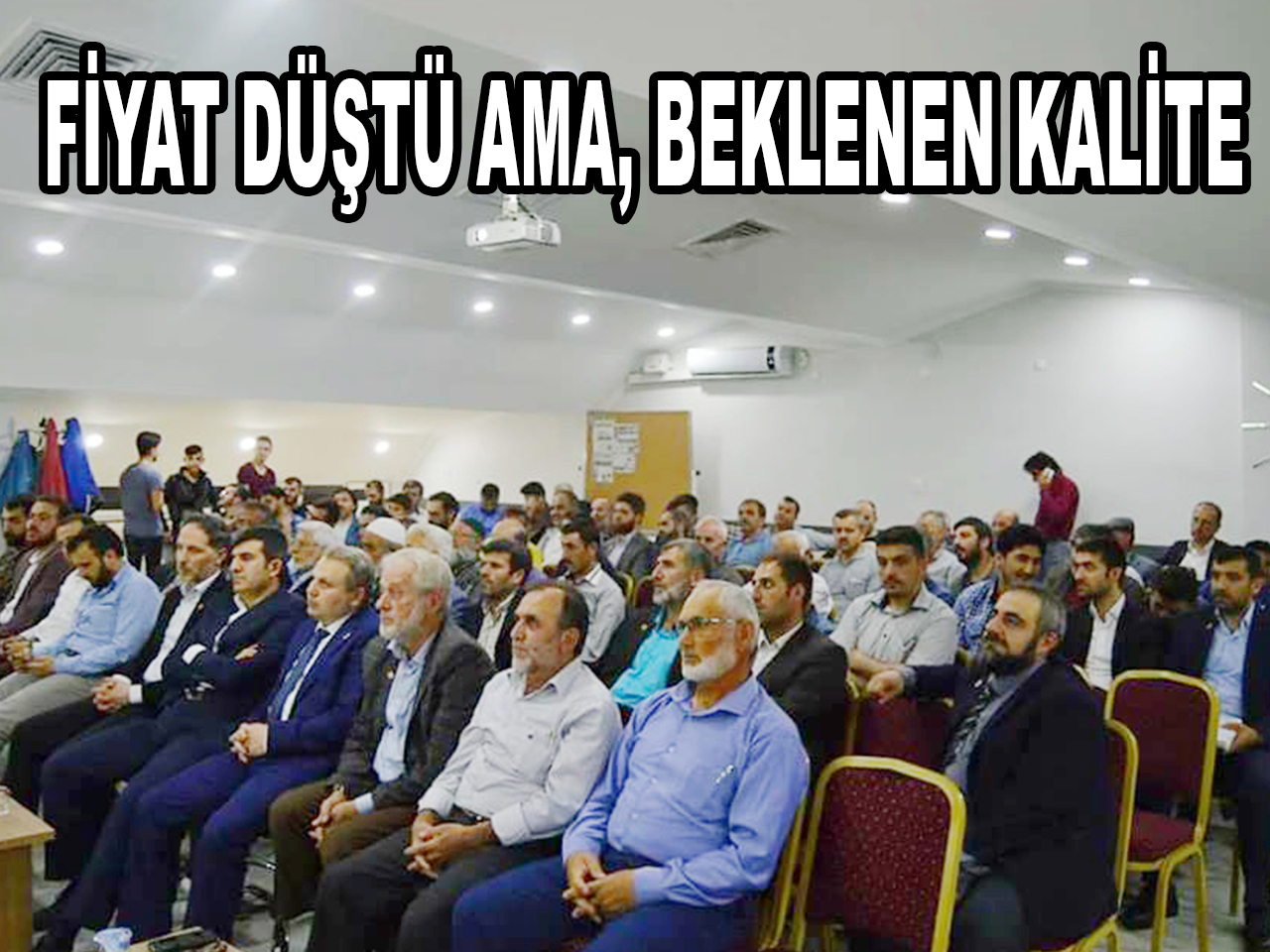 FİYAT DÜŞTÜ AMA BEKLENEN KALİTE