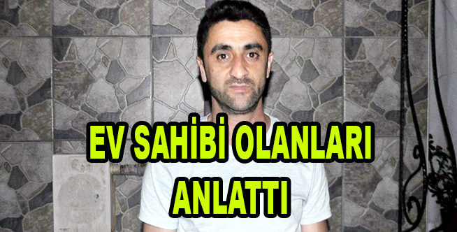 EV SAHİBİ OLANLARI ANLATTI