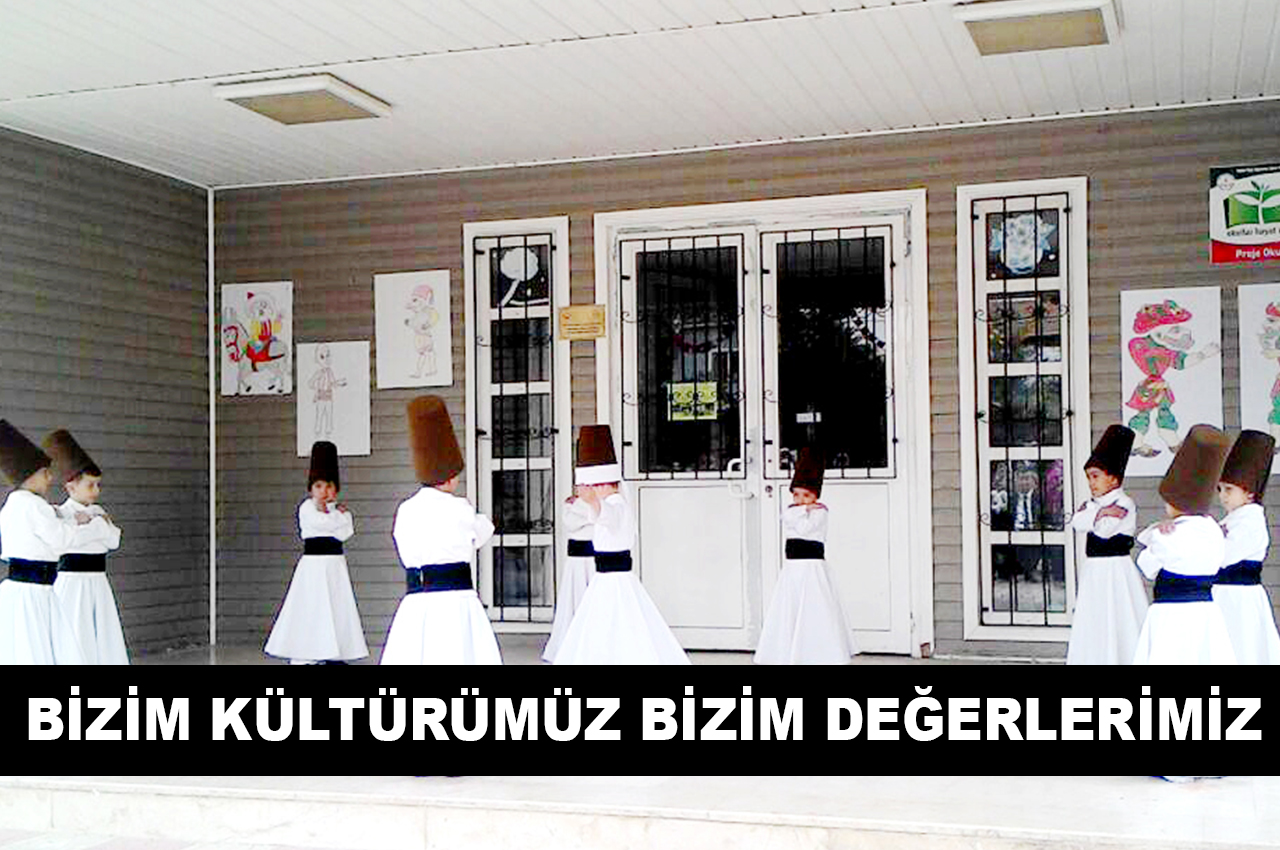 BİZİM KÜLTÜRÜMÜZ BİZİM DEĞERLERİMİZ